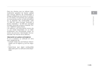 1BSB MPT DMJFOUFT RVF OP VUJMJDFO IBCJa
UVBMNFOUF HBTPMJOB EF CVFOB DBMJEBE
RVF JODMVZB BEJUJWPT EF DPNCVTUJCMF Z
UFOHBOQSPCMFNBTBMBSSBODBSFMWFI䜷DVa
MPPFMNPUPSOPGVODJPOFDPOTVBWJEBE
TFSFDPNJFOEBWFSUFSVOCPUFEFBEJUJWP
FO FM EFQ䜽TJUP EFM DPNCVTUJCMF DBEB
  LN QBSB VSPQB  VTUSBMJB Z
/VFWB ;FMBOEB     LN FYDFQUP
VSPQB VTUSBMJBZ/VFWB;FMBOEB $IJa
OB LN QBSB$IJOB 
-PTBEJUJWPTZMBJOGPSNBDJ䜽OBDFSDBEF
TV VTP FTU䜫O EJTQPOJCMFT FO VO UBMMFS
QSPGFTJPOBM ,JB SFDPNJFOEB WJTJUBS VO
DFOUSPEFTFSWJDJPEJTUSJCVJEPS,JBBVa
UPSJ[BEP/PNF[DMFPUSPTBEJUJWPT
0
0QFSBDJ䜽OFOQB䜷TFTFYUSBOKFSPT
4J WB B DPOEVDJS TV WFI䜷DVMP FO PUSP
QB䜷T BTFH䝄SFTFEF
䳜 $VNQMJSUPEBTMBTOPSNBUJWBTSFMBDJPa
OBEBTDPOFMSFHJTUSPZDPOMPTTFHVa
SPT
䳜 %FUFSNJOBS RVF BMH䝄O DPNCVTUJCMF
BEFDVBEPQBSBTVWFI䜷DVMPFTU䜳EJTQPa
OJCMF
 


*OUSPEVDDJ䜽O
 