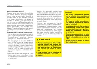 %735/$*
 5SBOTFKFBVUPN䜫UJDP
䳜 $PNQSVFCF TJFNQSF TJ DFSDB EFM
WFI䜷DVMPIBZHFOUF TPCSFUPEPOJa
䜻PT  BOUFT EF DBNCJBS MB QBMBODB
EF DBNCJPT B % DPOEVDDJ䜽O  P 3
NBSDIBBUS䜫T 
䳜 OUFTEFBCBOEPOBSFMBTJFOUPEFM
DPOEVDUPS  BTFH䝄SFTF TJFNQSF EF
RVF MB QBMBODB EF DBNCJP FTU䜫 FO
MB QPTJDJ䜽O 1 FTUBDJPOBNJFOUP  Z
B DPOUJOVBDJ䜽O  BDDJPOF DPNQMFUBa
NFOUFFMGSFOPEFFTUBDJPOBNJFOUP
Z BQBHVF FM NPUPS 4J OP TF SFBMJa
[BOFTUBTPQFSBDJPOFTFOFMPSEFO
FTQFDJGJDBEP  QVFEFO QSPEVDJSTF
NPWJNJFOUPTJOFTQFSBEPTPSFQFOa
UJOPT
䳜 /PBQMJRVFFMGSFOPNPUPS DBNCJP
EFVOBNBSDIBBMUBBVOBNBSDIB
JOGFSJPS  S䜫QJEBNFOUF FO DBM[BEBT
EFTMJ[BOUFTMWFI䜷DVMPQPES䜷BQBUJa
OBSZQSPWPDBSVOBDDJEFOUF
5/$*䜝/
䳜 1BSB FWJUBS EB䜻PT FO MB USBOTNJa
TJ䜽O  OP BDFMFSF FM NPUPS FO 3
NBSDIBBUS䜫T PFODVBMRVJFSNBSa
DIBIBDJBEFMBOUFTJQJTBMPTGSFOPT
䳜 $VBOEP TF EFUFOHB FO VOB QFOa
EJFOUF  OP NBOUFOHB FM WFI䜷DVMP
QBSBEP DPO MB QPUFODJB EFM NPUPS
6UJMJDF FM GSFOP EF TFSWJDJP P FM EF
FTUBDJPOBNJFOUP
䳜 /PDBNCJFEF/ QVOUPNVFSUP P
1 FTUBDJPOBNJFOUP  B % DPOEVDa
DJ䜽O P3 NBSDIBTBUS䜫T TJFMNPa
UPSFTU䜫QPSFODJNBEFMBWFMPDJEBE
EFSBMFOU䜷
1PTJDJPOFTEFDBNCJP
-PTJOEJDBEPSFTFOFMUBCMFSPEFJOTUSVa
NFOUPTJOEJDBOMBQPTJDJ䜽OEFMBQBMBODB
EF DBNCJPT DVBOEP FM JOUFSSVQUPS EF
FODFOEJEPFTU䜫FOMBQPTJDJ䜽O0/ BDUJa
WBEP 
1 FTUBDJPOBNJFOUP
1BSF FM WFI䜷DVMP DPNQMFUBNFOUF BOUFT
EFDBNCJBSB1 FTUBDJPOBNJFOUP TUB
QPTJDJ䜽OCMPRVFBMBUSBOTNJTJ䜽OFJNQJa
EFRVFMBTSVFEBTDPOUSBDDJ䜽OHJSFO
%735/$*
䳜 $BNCJBS B 1 FTUBDJPOBNJFOUP
NJFOUSBT FM WFI䜷DVMP FTU䜫 FO NBSa
DIBQVFEFCMPRVFBSMBTSVFEBTNPa
USJDFT Z QSPWPDBS MB Q䜳SEJEB EFM
DPOUSPMEFMWFI䜷DVMP
䳜 /PVUJMJDFMBQPTJDJ䜽O1FOMVHBSEFM
GSFOP EF FTUBDJPOBNJFOUP TFH䝄a
SFTFTJFNQSFEFRVFMBQBMBODBEF
DBNCJPT FTU䜫 FOHSBOBEB FO QPTJa
DJ䜽O 1 Z FM GSFOP EF FTUBDJPOBa
NJFOUPUPUBMNFOUFBDDJPOBEP
䳜 /VODB EFKF B OJ䜻PT TJO BUFODJ䜽O
EFOUSPEFMWFI䜷DVMP
5/$*䜝/
-B USBOTNJTJ䜽O QVFEF EB䜻BSTF TJ
DBNCJB B 1 NJFOUSBT FM WFI䜷DVMP UPa
EBW䜷BFTU䜫FONPWJNJFOUP
3 NBSDIBBUS䜫T
6TFFTUBQPTJDJ䜽OQBSBDPOEVDJSFMWFI䜷a
DVMPIBDJBBUS䜫T
$POEVDJSTVWFI䜷DVMP  

 