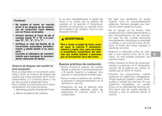 4
4*45.%'3/04
'SFOPTBTJTUJEPT
4VWFI䜷DVMPEJTQPOFEFGSFOPTBTJTUJEPT
RVF TF BKVTUBO EF NBOFSB BVUPN䜫UJDB
QPSNFEJPEFMVTPOPSNBM
O FM DBTP EF RVF MPT GSFOPT BTJTUJEPT
QJFSEBOQPUFODJBQPSRVFFMNPUPSTFDBa
MBPQPSBMHVOBPUSBSB[䜽O UPEBW䜷BQVFa
EF EFUFOFS FM WFI䜷DVMP FKFSDJFOEP VOB
NBZPSGVFS[BFOFMQFEBMEFMGSFOPEFMB
RVF OPSNBMNFOUF OFDFTBSJB /P PCTa
UBOUF MBEJTUBODJBEFGSFOBEBTFS䜫N䜫T
MBSHB
4J FM NPUPS OP FTU䜫 GVODJPOBOEP  MB
GVFS[B EF GSFOBEP EF SFTFSWB TF EFTa
HBTUBQBSDJBMNFOUFDBEBWF[RVFTFBDa
DJPOBFMQFEBMEFMGSFOP/PCPNCFFFM
QFEBMEFMGSFOPDVBOEPMBQPUFODJBBTJTa
UJEBTFIBJOUFSSVNQJEP
#PNCFFFMQFEBMEFMGSFOPT䜽MPDVBOEP
TFB OFDFTBSJP NBOUFOFS FM DPOUSPM EFM
WPMBOUFFOTVQFSGJDJFTSFTCBMBEJ[BT
%735/$*
 'SFOPT
$POUJO䝄B
$POUJO䝄B
䳜 /PNBOUFOHBFMQJFFOFMGSFOPEVa
SBOUFMBDPOEVDDJ䜽OMMPQSPWPDBS䜷B
UFNQFSBUVSBTBMUBTZBO䜽NBMBTFO
FM GSFOP  VO EFTHBTUF FYDFTJWP EF
MPTGPSSPTZMBTQBTUJMMBTEFMGSFOPZ
VOBVNFOUPFOMBEJTUBODJBEFGSFa
OBEP
䳜 $VBOEP EFTDJFOEB VOB QFOEJFOUF
QSPMPOHBEB  DBNCJF B VOB NBSDIB
DPSUBQBSBFWJUBSVUJMJ[BSMPTGSFOPT
DPOTUBOUFNFOUF M VTP DPOUJOVBa
EPEFMPTGSFOPTDBVTBS䜷BVOTPCSFa
DBMFOUBNJFOUPZMBQ䜳SEJEBUFNQPa
SBMEFTVGVODJPOBNJFOUP
$POUJO䝄B
$POUJO䝄B
䳜 -PT GSFOPT NPKBEPT JNQPTJCJMJUBO
VOBGSFOBEBTFHVSB JODMVTPFTQPa
TJCMF RVF FM WFI䜷DVMP TF FDIF B VO
MBEPTJTFVUJMJ[BOMPTGSFOPTNPKBa
EPT 6UJMJ[BS MPT GSFOPT DPO TVBWJa
EBEJOEJDBS䜫TJTFIBOWJTUPBGFDUBa
EPT EF FTUB NBOFSB $PNQSVFCF
TJFNQSFMPTGSFOPTEFFTUBNBOFSB
USBT BUSBWFTBS VO DIBSDP EF BHVB
QSPGVOEP 1BSB TFDBSMPT  QJTF MPT
GSFOPTMJHFSBNFOUFNJFOUSBTNBOa
UJFOF VOB WFMPDJEBE DPOTUBOUF FO
M䜷OFBSFDUBZEFGPSNBTFHVSBIBTa
UBRVFMPTGSFOPTWVFMWBOBGVODJPa
OBS
䳜 $POGJSNF TJFNQSF MB QPTJDJ䜽O EFM
QFEBM EFM GSFOP Z EFM BDFMFSBEPS
BOUFTEFJOJDJBSMBDPOEVDDJ䜽O%FMP
DPOUSBSJPQPES䜷BQJTBSFMBDFMFSBEPS
FO MVHBS EFM GSFOP TUP DBVTBS䜷B
VOBDDJEFOUFHSBWF
ODBTPEFBWFS䜷BEFGSFOPT
4JMPTGSFOPTGBMMBONJFOUSBTFMWFI䜷DVMP
TFEFTQMB[B QVFEFSFBMJ[BSVOBQBSBEB
EFFNFSHFODJBDPOFMGSFOPEFFTUBDJPa
OBNJFOUP /P PCTUBOUF  MB EJTUBODJB EF
GSFOBEB TFS䜫 NVDIP N䜫T MBSHB EF MP
OPSNBM
 


$POEVDJSTVWFI䜷DVMP
 