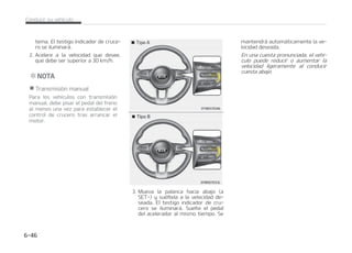 4JHB DVBMRVJFSB EF MPT QSPDFEJNJFOUPT
RVFTFJOEJDBOBDPOUJOVBDJ䜽O
䳜 .VFWBMBQBMBODBIBDJBBCBKP B45
ZNBOU䜳OHBMBQVMTBEBMWFI䜷DVMPEJTa
NJOVJS䜫 EF WFMPDJEBE HSBEVBMNFOUF
4VFMUF MB QBMBODB B MB WFMPDJEBE RVF
EFTFFNBOUFOFS
䳜 .VFWBMBQBMBODBIBDJBBCBKP B45
ZTV䜳MUFMBJONFEJBUBNFOUF-BWFMPDJa
EBE EF DSVDFSP BVNFOUBS䜫   LNI
DBEBWF[RVFTFNVFWBMBQBMBODBIBa
DJBBCBKP B45 EFFTUBGPSNB
1
1BSBBDFMFSBSUFNQPSBMNFOUF
DPOFMDPOUSPMEFDSVDFSP
FODFOEJEP
4JEFTFBBDFMFSBSUFNQPSBMNFOUFDVBOa
EPFMDPOUSPMEFDSVDFSPFTU䜫FODFOEJEP
QJTFFMQFEBMEFMBDFMFSBEPS-BWFMPDJEBE
BVNFOUBEBOPJOUFSGFSJS䜫DPOMBPQFSBa
DJ䜽O EF DPOUSPM EF DSVDFSP OJ DBNCJBS䜫
MBWFMPDJEBEBKVTUBEB
1BSBWPMWFSBMBWFMPDJEBEBKVTUBEB SFUJa
SFFMQJFEFMBDFMFSBEPS
1BSBDBODFMBSFMDPOUSPMEF
DSVDFSP SFBMJDFVOBEFMBT
BDDJPOFTTJHVJFOUFT
䳜 1JTFFMQFEBMEFMGSFOP
䳜 1VMTF FM QFEBM EFM FNCSBHVF TJ FTU䜫
FRVJQBEP DPO VOB USBOTNJTJ䜽O NBa
OVBM
䳜 $BNCJF B / QVOUP NVFSUP  TJ FTU䜫
FRVJQBEP DPO VOB USBOTNJTJ䜽O BVUPa
N䜫UJDB
䳜 1VMTFFMJOUFSSVQUPS0$/$-TJUVBa
EPFOFMWPMBOUFEFEJSFDDJ䜽O
䳜 3FEV[DB MB WFMPDJEBE EFM WFI䜷DVMP B
VOB WFMPDJEBE JOGFSJPS B MB WFMPDJEBE
EFMBNFNPSJBFOLNI
䳜 3FEV[DB MB WFMPDJEBE EFM WFI䜷DVMP B
NFOPT EF BQSPYJNBEBNFOUF
LNI
$BEBVOBEFFTUBTBDDJPOFTDBODFMBS䜫MB
PQFSBDJ䜽OEFMDPOUSPMEFDSVDFSP FMUFTa
UJHPJOEJDBEPSEFMDPOUSPMEFDSVDFSPBDa
UJWBEPTFBQBHBS䜫 QFSPOPEFTBDUJWBS䜫
FMTJTUFNB4JRVJFSFSFBOVEBSMBPQFSBa
DJ䜽OEFDPOUSPMDSVDFSP NVFWBMBQBMBOa
DBTJUVBEBFOFMWPMBOUFIBDJBBSSJCB B
34 3FHSFTBS䜫BMBQPTJDJ䜽OQSFBKVTa
UBEBQSFWJBNFOUF
$POEVDJSTVWFI䜷DVMP  

 