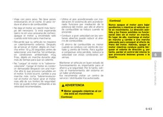 %735/$*
 1BUJOBEPEFSVFEBT
/PIBHBQBUJOBSMBTSVFEBT FTQFDJBMa
NFOUF B WFMPDJEBEFT TVQFSJPSFT B
LNI)BDFSQBUJOBSMBTSVFEBTB
WFMPDJEBEFT BMUBT DVBOEP FM WFI䜷DVMP
FTU䜫EFUFOJEPQPES䜷BTPCSFDBMFOUBSFM
OFVN䜫UJDPZEB䜻BSMPZ BMBWF[ IFSJS
BMPTUSBOTF䝄OUFT
/05
QBHVF QSJNFSP FM TJTUFNB 4$ TJ
FTU䜫FRVJQBEP BOUFTEFCBMBODFBSFM
WFI䜷DVMP
%735/$*
4JTVWFI䜷DVMPTFFODBMMBFOOJFWF CBa
SSP BSFOB FUD QVFEFJOUFOUBSMJCFa
SBSFMNJTNPNFEJBOUFVONPWJNJFOa
UP EF WBJW䜳O DPOEVDJFOEP IBDJB EFa
MBOUFZIBDJBBUS䜫T/PJOUFOUFSFBMJa
[BS FTUF QSPDFTP TJ TF FODVFOUSBO
QFSTPOBTVPCKFUPTDFSDBEFMWFI䜷DVa
$POUJO䝄B
$POUJO䝄B
MP%VSBOUFFMNPWJNJFOUPEFWBJW䜳O
FM WFI䜷DVMP QPES䜷B NPWFSTF CSVTDBa
NFOUFIBDJBEFMBOUFPIBDJBBUS䜫TBM
MJCFSBSTFZQSPEVDJSMFTJPOFTPEB䜻PT
BMBTQFSTPOBTVPCKFUPTDFSDBOPT
5PNBSDVSWBTEFNBOFSBTVBWF
WJUFGSFOBSPDBNCJBSMBNBSDIBFOMBT
DVSWBT  TPCSF UPEP TJ MB DBSSFUFSB FTU䜫
NPKBEB-PJEFBFTUPNBSMBDVSWBTJFNa
QSFDPOVOBBDFMFSBDJ䜽ONPEFSBEB4JHB
MPT TJHVJFOUF DPOTFKPT QBSB FWJUBS BM
N䜫YJNPFMEFTHBTUFEFMOFVN䜫UJDP
$POEVDDJ䜽OQPSMBOPDIF
O MB DPOEVDDJ䜽O OPDUVSOB TJFNQSF
FYJTUFO N䜫T QFMJHSPT RVF MB EJBSJB  QPS
FMMP FT JNQPSUBOUF SFDPSEBS BMHVOPT
DPOTFKPT
䳜 3FEV[DBMBWFMPDJEBEZNBOUFOHBVOB
EJTUBODJBEFTFHVSJEBENBZPSDPOMPT
EFN䜫TWFI䜷DVMPT ZBRVFFTN䜫TEJG䜷DJM
WFSQPSMBOPDIF TPCSFUPEPFO[POBT
EPOEFOPIBZMVDFTFOMBDBSSFUFSB
䳜 KVTUFMPTSFUSPWJTPSFTQBSBSFEVDJSFM
EFTMVNCSBNJFOUP EF MPT GBSPT EF MPT
EFN䜫TWFI䜷DVMPT
 


$POEVDJSTVWFI䜷DVMP
 