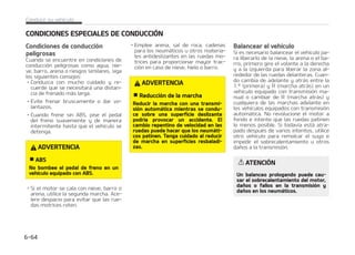 䳜 .BOUFOHB MPT GBSPT MJNQJPT Z CJFO
PSJFOUBEPT TPCSFUPEPFOMPTWFI䜷DVa
MPTRVFOPFTU䜫OFRVJQBEPTDPOFMSFa
HMBKFEFMGBSPBVUPN䜫UJDP6OPTGBSPT
TVDJPTPNBMPSJFOUBEPTEJGJDVMUBS䜫OMB
WJTJCJMJEBEQPSMBOPDIF
䳜 WJUFNJSBSEJSFDUBNFOUFMBTMVDFTEF
MPTWFI䜷DVMPTRVFWJFOFOEFGSFOUF-F
QPES䜷BO DFHBS UFNQPSBMNFOUF Z TVT
PKPT UBSEBS䜷BO VO QBS EF TFHVOEPT
QBSBWPMWFSBBDPTUVNCSBSTFBMBPTa
DVSJEBE
$
$POEVDDJ䜽ODPOMMVWJB
-BT DBSSFUFSBT NPKBEBT QVFEFO QSPWPa
DBSRVFMBDPOEVDDJ䜽OTFBQFMJHSPTB TPa
CSF UPEP TJ OP FTU䜫 QSFQBSBEP QBSB VO
QBWJNFOUPEFTMJ[BOUFDPOUJOVBDJ䜽O MF
TVHFSJNPTVOBTFSJFEFDPOTFKPTRVFTF
EFCFOUFOFSFODVFOUB
䳜 6OBHVBDFSPBCVOEBOUFJNQFEJS䜫VOB
CVFOBWJTJCJMJEBEZBVNFOUBS䜫MBEJTa
UBODJBEFGSFOBEP QPSFMMP DPOEV[DB
EFTQBDJP
䳜 .BOUFOHBFMFRVJQPEFMMJNQJBQBSBCSJa
TBT FO CVFO FTUBEP 3FFNQMBDF MBT
FTDPCJMMBT DVBOEP PCTFSWF SFHVFSPT
EFBHVBP[POBTTJOMJNQJBSFOFMQBa
SBCSJTBT
䳜 4JMPTOFVN䜫UJDPTOPFTU䜫OFOCVFOBT
DPOEJDJPOFT  GSFOBS CSVTDBNFOUF FO
QBWJNFOUP NPKBEP QVFEF QSPWPDBS
RVF FM WFI䜷DVMP SFTCBMF Z DBVTBS VO
BDDJEFOUFTFH䝄SFTFEFRVFMPTOFVa
N䜫UJDPTFTU䜫OFOCVFOBTDPOEJDJPOFT
䳜 ODJFOEB MPT GBSPT QBSB RVF MPT EFa
N䜫TWFI䜷DVMPTQVFEBOWFSMF
䳜 USBWFTBS DIBSDPT EFNBTJBEP S䜫QJEP
QVFEFEB䜻BSMPTGSFOPT4JEFCFBUSBa
WFTBSDIBSDPT I䜫HBMPEFTQBDJP
䳜 4JDSFFRVFMPTGSFOPTTFIBONPKBEP
Q䜷TFMPTMJHFSBNFOUFNJFOUSBTDPOEVDF
IBTUBRVFWVFMWBOBSFDVQFSBSFMGVOa
DJPOBNJFOUPOPSNBM
$POEVDDJ䜽OFO[POBTJOVOEBEBT
WJUFDPOEVDJSFO[POBTJOVOEBEBTBOP
TFSRVFFTU䜳TFHVSPEFRVFFMOJWFMEFM
BHVB OP FT TVQFSJPS B MB QBSUF JOGFSJPS
EFM DVCP EF MBT SVFEBT USBWJFTF DPO
DVJEBEPDVBMRVJFSBDVNVMBDJ䜽OEFBHVB
.BOUFOHB VOB EJTUBODJB EF TFHVSJEBE
BQSPQJBEBQVFTEJTUBODJBEFGSFOBEPTF
WFS䜫BGFDUBEB
5SBT DPOEVDJS QPS FM BHVB  TFRVF MPT
GSFOPT QJT䜫OEPMPT MJHFSBNFOUF WBSJBT
WFDFT NJFOUSBT FM WFI䜷DVMP TF EFTQMB[B
MFOUBNFOUF
$POEVDJSTVWFI䜷DVMP  

 