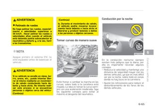 $
$POEVDDJ䜽OGVFSBEFW䜷B
$POEV[DBEFTQBDJPGVFSBEFW䜷BQPSRVF
TVWFI䜷DVMPQPES䜷BEB䜻BSTFDPOQJFESBT
PSB䜷DFTEFMPT䜫SCPMFT$POP[DBMBTDPOa
EJDJPOFT GVFSB EF W䜷B FO MBT RVF WB B
DPOEVDJSBOUFTEFFNQF[BSBDPOEVDJS
$POEVDDJ䜽OQPSW䜷BTQ䝄CMJDBT
/FVN䜫UJDPT
KVTUFMBQSFTJ䜽OEFJOGMBEPEFMPTOFVa
N䜫UJDPT B MB FTQFDJGJDBEB 6OB QSFTJ䜽O
NFOPS EF JOGMBEP EF MPT OFVN䜫UJDPT
QVFEFQSPWPDBSVOTPCSFDBMFOUBNJFOUP
ZVOQPTJCMFGBMMPEFMPTOFVN䜫UJDPT
WJUFVTBSOFVN䜫UJDPTHBTUBEPTPEFUFa
SJPSBEPT ZBRVFQVFEFOSFEVDJSMBUSBDa
DJ䜽OPQSPWPDBSVOGBMMPEFMBSVFEB
/05
/PTVQFSFMBQSFTJ䜽OEFJOGMBEPN䜫a
YJNB RVF TF JOEJDB FO MPT OFVN䜫UJa
DPT
%735/$*
䳜 -PTOFVN䜫UJDPTQPDPPNVZJOGMBa
EPT QVFEFO QSPWPDBS VO NBM NBa
OFKP MBQ䜳SEJEBEFDPOUSPMEFMWFI䜷a
DVMP Z VO SFQFOUJOP GBMMP EF MPT
OFVN䜫UJDPT RVF DBVTF BDDJEFOUFT
MFTJPOFTFJODMVTPMBNVFSUF$PNa
QSVFCFTJFNQSFMPTOFVN䜫UJDPTQBa
SB SFBMJ[BS VO JOGMBEP DPSSFDUP BOa
UFT EF DPOEVDJS -BT QSFTJPOFT EF
MPTOFVN䜫UJDPTBEFDVBEBTTFQVFa
EFO DPOTVMUBS FO 䳖/FVN䜫UJDPT Z
SVFEBT䳗FOMBQ䜫HJOB
$POUJO䝄B
$POUJO䝄B
䳜 $POEVDJS DPO OFVN䜫UJDPT TJO P JOa
TVGJDJFOUF CBOEB EF SPEBEVSB FT
QFMJHSPTP 6OPT OFVN䜫UJDPT EFTa
HBTUBEPT QVFEFO QSPWPDBS MB Q䜳Sa
EJEBEFDPOUSPM DPMJTJPOFT MFTJPOFT
F JODMVTP MB NVFSUF -PT OFVN䜫UJa
DPT EFTHBTUBEPT EFCFO DBNCJBSTF
MPN䜫TQSPOUPQPTJCMFZOPTFEFa
CFO VUJMJ[BS QBSB DPOEVDJS $PNa
QSVFCFTJFNQSFMBCBOEBEFSPEBa
EVSBEFMPTOFVN䜫UJDPTBOUFTEFMB
DPOEVDDJ䜽O 1BSB PCUFOFS N䜫T JOa
GPSNBDJ䜽OZQBSBDPOPDFSMPTM䜷NJa
UFTEFMBCBOEBEFSPEBEVSB QVFa
EF DPOTVMUBS 䳖/FVN䜫UJDPT Z SVFa
EBT䳗FOMBQ䜫HJOB
$PNCVTUJCMF SFGSJHFSBOUFZBDFJUF
EFMNPUPS
-B DPOEVDDJ䜽O B BMUBT WFMPDJEBEFT DPOa
TVNF N䜫T DPNCVTUJCMF RVF MB DPOEVDa
DJ䜽O QPS DJVEBE /P PMWJEF DPNQSPCBS
UBOUPFMSFGSJHFSBOUFDPNPFMBDFJUFEFM
NPUPS
$PSSFBEFUSBOTNJTJ䜽O
6OBDPSSFBEFUSBOTNJTJ䜽OGMPKBPEFUFa
SJPSBEB QVFEF QSPWPDBS VO TPCSFDBMFOa
UBNJFOUPEFMNPUPS
 


$POEVDJSTVWFI䜷DVMP
 