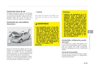 %735/$*
 5BNB䜻P EF OFVN䜫UJDP QBSB
OJFWF
-PT OFVN䜫UJDPT QBSB MB OJFWF EFCFa
S䜷BOUFOFSFMNJTNPUBNB䜻PZTFSEFM
NJTNP UJQP RVF MPT OFVN䜫UJDPT FTa
U䜫OEBS EFM WFI䜷DVMP %F MP DPOUSBSJP
MBTFHVSJEBEZFMNBOFKPEFTVWFI䜷a
DVMPQPES䜷BOWFSTFBGFDUBEPTEFGPSa
NBOFHBUJWB
/P JOTUBMF OFVN䜫UJDPT EF UBDPT TJO
DPNQSPCBS QSJNFSP MBT OPSNBUJWBT FTa
UBUBMFTZMPDBMFTQPSTJIVCJFTFSFTUSJDa
DJPOFTBMSFTQFDUP
$BEFOBTQBSBOFVN䜫UJDPT
:B RVF MPT GMBODPT EF MPT OFVN䜫UJDPT
SBEJBMFTTPON䜫TGJOPT QPES䜷BOEB䜻BSTF
TJTFNPOUBODJFSUPUJQPEFDBEFOBTFO
FMMPT 1PS UBOUP  TF SFDPNJFOEB VTBS
OFVN䜫UJDPT QBSB OJFWF FO MVHBS EF MBT
DBEFOBT /P NPOUF MBT DBEFOBT FO MPT
WFI䜷DVMPTFRVJQBEPTDPOSVFEBTEFBMVa
NJOJP MBTDBEFOBTBOUJEFTMJ[BOUFTQVFa
EFEB䜻BSMBTSVFEBT4JEFCFVTBSDBEFa
OBT VUJMJDFVOBTDBEFOBTNFU䜫MJDBTDVa
ZP HSPTPT TFB JOGFSJPS B  NN  -PT
EFTQFSGFDUPT DBVTBEPT BM WFI䜷DVMP QPS
FMVTPJOEFCJEPEFDBEFOBTOPFTU䜫ODVa
CJFSUPTQPSMBHBSBOU䜷BEFMGBCSJDBOUF
*OTUBMFMBTDBEFOBTT䜽MPFOMPTOFVN䜫UJa
DPTEFMBOUFSPT
5/$*䜝/
䳜 TFH䝄SFTFRVFMBTDBEFOBTEFOJFa
WFUJFOFFMUBNB䜻PDPSSFDUPZTPO
EFMUJQPBEFDVBEPQBSBMPTOFVN䜫a
UJDPT6UJMJ[BSDBEFOBTJOBEFDVBEBT
EB䜻BMBDBSSPDFS䜷BZTVTQFOTJ䜽OEFM
WFI䜷DVMP Z FTUPT EB䜻PT OP FTU䜫O
DVCJFSUPTQPSMBHBSBOU䜷BEFMGBCSJa
DBOUFTJNJTNP MPTFOHBODIFTEF
VOJ䜽O EF MBT DBEFOBT TF QVFEFO
EB䜻BS EFCJEP BM DPOUBDUP DPO MBT
QJF[BT EFM WFI䜷DVMP IBDJFOEP RVF
MBT DBEFOBT TF BGMPKFO TFH䝄SFTF
EFRVFMBTDBEFOBTTFBOEFMBDMBTF
44DFSUJGJDBEB
䳜 $PNQSVFCF TJFNQSF FM NPOUBKF
BEFDVBEPEFMBTDBEFOBTUSBTDPOa
EVDJS BQSPYJNBEBNFOUF EF
  B  LN QBSB HBSBOUJ[BS MB TFa
HVSJEBEEFMNPOUBKF4JMBTDBEFOBT
FTU䜫OGMPKBT WVFMWBBBQSFUBSMBTP
NPOUBSMBT
$POUJO䝄B
 


$POEVDJSTVWFI䜷DVMP
 