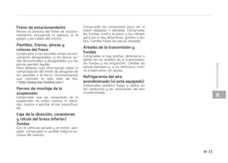 %735/$*
MNPUPSFM䜳DUSJDP WFOUJa
MBEPS FTU䜫DPOUSPMBEPQPS
MBUFNQFSBUVSBEFMSFGSJa
HFSBOUFEFMNPUPS MBQSFa
TJ䜽OEFMSFGSJHFSBOUFZMB
WFMPDJEBEEFMWFI䜷DVMP
WFDFTQVFEFBDDJPOBSTFDPOFMNPa
UPS QBSBEP YUSFNF MBT QSFDBVDJPa
OFTBMUSBCBKBSDFSDBEFMBTBTQBTEFM
WFOUJMBEPSQBSBFWJUBSMFTJPOBSTFQPS
MBSPUBDJ䜽OEFMBTNJTNBTNFEJEB
RVFTFSFEVDFMBUFNQFSBUVSBEFMSFa
GSJHFSBOUFEFMNPUPS FMNPUPSFM䜳Da
USJDP TF EFTDPOFDUBS䜫 BVUPN䜫UJDBa
NFOUFTUBFTVOBTJUVBDJ䜽OOPSNBM
$PNQSVFCF FM FTUBEP Z MBT DPOFYJPOFT
EFUPEBTMBTNBOHVFSBTEFMTJTUFNBEF
SFGSJHFSBDJ䜽OZMBTNBOHVFSBTEFMBDBa
MFGBDDJ䜽O $BNCJF MBT NBOHVFSBT TJ FTa
U䜫OIJODIBEBTPEFUFSJPSBEBT
M OJWFM EF SFGSJHFSBOUF EFCF FTUBS FOa
USFMBTNBSDBT.9Z.*/ 'Z- DPMPa
DBEBTBVOMBEPEFMEFQ䜽TJUPEFSFGSJHFa
SBOUFDVBOEPFMNPUPSFTU䜫GS䜷P
4JFMOJWFMEFSFGSJHFSBOUFFTCBKP B䜻BEB
TVGJDJFOUF BHVB EFTUJMBEB EFTJPOJ[BEB
PBHVBCMBOEB-MFOFIBTUBFMOJWFM.9
' QFSPOPMMFOFFOFYDFTP
4JOFDFTJUBB䜻BEJSMPDPOGSFDVFODJB TPMJa
DJUFMBJOTQFDDJ䜽OEFMTJTUFNBFOVOUBa
MMFS QSPGFTJPOBM ,JB SFDPNJFOEB WJTJUBS
VO DFOUSP EF TFSWJDJP  EJTUSJCVJEPS ,JB
BVUPSJ[BEP
3FGSJHFSBOUFEFMNPUPS
SFDPNFOEBEP
䳜 M B䜻BEJS SFGSJHFSBOUF  VUJMJDF T䜽MP
BHVBEFTJPOJ[BEBPBHVBCMBOEBQBSB
TVWFI䜷DVMPZOVODBNF[DMFBHVBEVSB
DPOFMSFGSJHFSBOUFMMFOBEPFOMBG䜫CSJa
DB 6O NF[DMB JODPSSFDUB EF SFGSJHFa
SBOUF QVFEF QSPWPDBS HSBWFT BWFS䜷BT
PEB䜻PTFOFMNPUPS
䳜 M NPUPS EF TV WFI䜷DVMP FTU䜫 DPNa
QVFTUPEFQJF[BTEFBMVNJOJPRVFEFa
CFOQSPUFHFSTFNFEJBOUFVOSFGSJHFa
SBOUFBCBTFEFFUJMFOHMJDPMDPOGPTGBa
UPQBSBFWJUBSMBDPSSPTJ䜽OZFMDPOHFa
MBNJFOUP
䳜 /0 65*-*$ SFGSJHFSBOUFT DPO BMDPIPM
P NFUBOPM OJ MPT NF[DMF DPO FM SFGSJa
HFSBOUFFTQFDJGJDBEP
䳜 /P VUJMJDF VOB TPMVDJ䜽O RVF DPOUFOHB
N䜫TEFMEFBOUJDPOHFMBOUFPNFa
OPTEFMEFBOUJDPOHFMBOUF MPRVF
SFEVDJS䜷BMBFGFDUJWJEBEEFMBTPMVDJ䜽O
$POTVMUF MPT QPSDFOUBKFT EF MB NF[DMB
FOMBUBCMBTJHVJFOUF
 


.BOUFOJNJFOUP
 