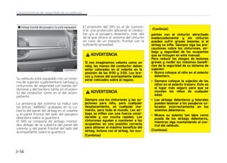 $POUJO䝄B
䳜 /JVTUFEOJTVTBDPNQB䜻BOUFTEFa
CFO TFOUBSTF P JODMJOBSTF OVODB
EFNBTJBEP DFSDB EF MPT BJSCBHT
-PTDPOEVDUPSFTPMPTBDPNQB䜻BOa
UFT DPMPDBEPT JODPSSFDUBNFOUF
QVFEFOTVGSJSHSBWFTMFTJPOFTBMJOa
GMBSTFFMBJSCBH
䳜 /VODBTFBQPZFDPOUSBMBQVFSUBP
DPOUSBMBDPOTPMBDFOUSBMZTJ䜳OUFa
TF TJFNQSF FO VOB QPTJDJ䜽O WFSUJa
DBM
䳜 /P QFSNJUB RVF VO QBTBKFSP TF
NPOUF FO FM BTJFOUP EFMBOUFSP
DVBOEPFTU䜫JMVNJOBEPFMJOEJDBEPS
0''EFMBJSCBHEFMBOUFSPEFMBDPNa
QB䜻BOUF  QPSRVF FM BJSCBH OP TF
EJTQBSBS䜷B FO DBTP EF VO DIPRVF
GSPOUBMNPEFSBEPPHSBWF
䳜 /P DPMPRVF PCKFUPT TPCSF OJ DFSDB
EFMPTN䜽EVMPTEFBJSCBHEFMWPMBOa
UF EFMQBOFMEFJOTUSVNFOUPTPEFM
QBOFMEFMBOUFSPTPCSFMBHVBOUFSB
ZBRVFEJDIPTPCKFUPTQPES䜷BODBVa
TBSEFTQFSGFDUPTFOFMWFI䜷DVMPFO
DBTPEFDPMJTJ䜽OHSBWFFOMBRVFTF
BDUJWFOMPTBJSCBHT
$POUJO䝄B
$POUJO䝄B
䳜 /PNPEJGJRVFOJEFTDPOFDUFFMDBa
CMFBEP 434 OJ PUSPT DPNQPOFOUFT
EFM TJTUFNB 434 %F MP DPOUSBSJP
QPES䜷BQSPEVDJSTFVOBDDJEFOUFQPS
FMEJTQBSPBDDJEFOUBMEFMPTBJSCBHT
P QPS EFKBS FM TJTUFNB 434 JOPQFa
SBOUF
䳜 4JFMUFTUJHPEFBEWFSUFODJBEFMBJSa
CBH 434 QFSNBOFDF JMVNJOBEP
NJFOUSBT TF DPOEVDF FM WFI䜷DVMP
TPMJDJUF MB JOTQFDDJ䜽O EFM TJTUFNB
FO VO UBMMFS QSPGFTJPOBM ,JB SFDPa
NJFOEBWJTJUBSVODFOUSPEFTFSWJa
DJPEJTUSJCVJEPS,JBBVUPSJ[BEP
䳜 -PTBJSCBHTTPMPTFQVFEFOVUJMJ[BS
VOB WF[ TPMJDJUF FM SFFNQMB[P EFM
TJTUFNBFOVOUBMMFSQSPGFTJPOBM
,JB SFDPNJFOEB WJTJUBS VO DFOUSP
EFTFSWJDJPEJTUSJCVJEPS,JBBVUPa
SJ[BEP
$POUJO䝄B
$POUJO䝄B
䳜 M434FTU䜫EJTF䜻BEPQBSBEJTQBSBS
MPTBJSCBHTEFMBOUFSPTT䜽MPDVBOEP
FM JNQBDUP FT MP TVGJDJFOUFNFOUF
HSBWF P DVBOEP FM 䜫OHVMP EFM JNa
QBDUPFTJOGFSJPSB䛺EFMFKFMPOa
HJUVEJOBM EFMBOUFSP EFM WFI䜷DVMP
EFN䜫T MPTBJSCBHTT䜽MPTFEJTQBa
SBS䜫O VOB WF[ -PT DJOUVSPOFT EFa
CFOMMFWBSTFTJFNQSF
䳜 -PT BJSCBHT EFMBOUFSPT OP TF EJTa
QBSBS䜫O FO DBTP EF JNQBDUP MBUFa
SBM JNQBDUPUSBTFSPPWVFMDPEFa
N䜫T  MPT BJSCBHT EFMBOUFSPT OP TF
EJTQBSBS䜫O FO MPT DIPRVFT GSPOUBa
MFT RVF FTU䜳O QPS EFCBKP EFM VNa
CSBMEFEFTQMJFHVF
䳜 /PTFEFCFDPMPDBSOVODBVOTJTUFa
NB EF TVKFDJ䜽O QBSB OJ䜻PT FO FM
BTJFOUP EFMBOUFSP M OJ䜻P QPES䜷B
TVGSJS MFTJPOFT HSBWFT P JODMVTP MB
NVFSUFFODBTPEFBDUJWBSTFFMBJSa
CBHEFCJEPBVOBDDJEFOUF
$POUJO䝄B
 


$BSBDUFS䜷TUJDBTEFTFHVSJEBEEFTVWFI䜷DVMP
 