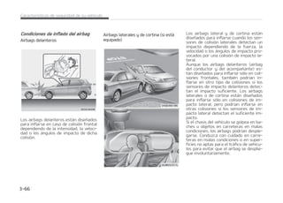 /
/05
 4JFTU䜫FRVJQBEPDPOTFOTPSEF
WVFMDP
-PTBJSCBHTMBUFSBMFTPMPTBJSCBHTEF
DPSUJOBFTU䜫OEJTF䜻BEPTQBSBJOGMBSTF
DVBOEPFMTFOTPSEFWVFMDPTEFUFDUB
VOWVFMDP
$POEJDJPOFTFOMBTRVFFMBJSCBHOP
TFJOGMB
䳜 OBMHVOBTDPMJTJPOFTBCBKBWFMPDJEBE
MPT BJSCBHT QPES䜷BO OP EFTQMFHBSTF
-PT BJSCBHT OP FTU䜫O EJTF䜻BEPT QBSB
EFTQMFHBSTFFOFTPTDBTPTQPSRVFOP
BQPSUBS䜷BO CFOFGJDJPT BEJDJPOBMFT BM
EFMDJOUVS䜽OFOFTFUJQPEFDPMJTJPOFT
䳜 -PTBJSCBHTEFMBOUFSPTOPFTU䜫OEJTFa
䜻BEPTQBSBJOGMBSTFFODBTPEFDPMJTJPa
OFTUSBTFSBT QPSRVFMPTPDVQBOUFTTF
NVFWFOIBDJBBUS䜫TDPOMBGVFS[BEFM
JNQBDUPOFTUFDBTP MPTBJSCBHTJOa
GMBEPTOPBQPSUBS䜷BOOJOH䝄OCFOFGJDJP
BEJDJPOBM
䳜 -PTBJSCBHTEFMBOUFSPTOPTFJOGMBS䜫O
FO MBT DPMJTJPOFT EF JNQBDUP MBUFSBM
QPSRVF MPT PDVQBOUFT TF NVFWFO FO
MBEJSFDDJ䜽OEFMBDPMJTJ䜽OFTEFDJS FO
MPT JNQBDUPT MBUFSBMFT FM EFTQMJFHVF
EFM BJSCBH GSPOUBM OP PGSFDFS䜷B VOB
QSPUFDDJ䜽OBEJDJPOBM
4JO FNCBSHP  MPT BJSCBHT EF JNQBDUP
MBUFSBM Z MPT BSJCBHT EF DPSUJOB QPa
ES䜷BOJOGMBSTFEFQFOEJFOEPEFMBWFMPa
DJEBEEFMWFI䜷DVMP MBJOUFOTJEBEZMPT
䜫OHVMPTEFMJNQBDUP
 


$BSBDUFS䜷TUJDBTEFTFHVSJEBEEFTVWFI䜷DVMP
 