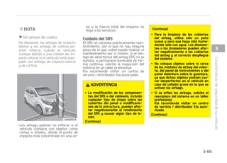 $POUJO䝄B
䳜 /PNPEJGJRVFOJEFTDPOFDUFFMDBa
CMFBEP 434 OJ PUSPT DPNQPOFOUFT
EFM TJTUFNB 434 %F MP DPOUSBSJP
QPES䜷BQSPEVDJSTFVOBMFTJ䜽OQPSFM
EJTQBSPBDDJEFOUBMEFMPTBJSCBHTP
QPSEFKBSFMTJTUFNB434JOPQFSBUJa
WP
䳜 4JMPTDPNQPOFOUFTEFMTJTUFNBEFM
BJSCBH EFCFO TFS EFTFDIBEPT P TJ
FM WFI䜷DVMP EFCF DPOWFSUJSTF FO
DIBUBSSB  UFOHB FO DVFOUB MBT TJa
HVJFOUFT QSFDBVDJPOFT -PT EJTUSJa
CVJEPSFT ,JB BVUPSJ[BEPT DPOPDFO
FTUBT QSFDBVDJPOFT Z QVFEFO QSPa
QPSDJPOBSMFMBJOGPSNBDJ䜽OBEFDVBa
EB4JOPTJHVJFTFFTUBTQSFDBVDJPa
OFT Z QSPDFEJNJFOUPT QVFEF BVa
NFOUBS FM SJFTHP EF MFTJPOFT QFSa
TPOBMFT
䳜 4JTVWFI䜷DVMPTFIBJOVOEBEPZMBT
BMGPNCSBTFTU䜫OFNQBQBEBTPIBZ
BHVB FO FM QJTP  OP EFCF JOUFOUBS
BSSBODBS FM NPUPS FO FTUF DBTP
EFCFTPMJDJUBSMBJOTQFDDJ䜽OEFMWFa
I䜷DVMPFOVOUBMMFSQSPGFTJPOBM,JB
SFDPNJFOEB QPOFSTF FO DPOUBDUP
DPO VO DFOUSP EF TFSWJDJP  EJTUSJa
CVJEPS,JBBVUPSJ[BEP
1SFDBVDJPOFTEFTFHVSJEBE
BEJDJPOBMFT
䳜 /
/VODB QFSNJUB RVF VO QBTBKFSP TF
NPOUFFOMB[POBEFDBSHBPFODJNB
EF VO SFTQBMEP QMFHBEP 5PEPT MPT
PDVQBOUFT EFCFO TFOUBSTF EFSFDIPT
DPOMBFTQBMEBFOMPTBTJFOUPT DPOMPT
DJOUVSPOFTBCSPDIBEPTZMPTQJFTFOFM
TVFMP
䳜 -
-PT QBTBKFSPT OP EFCFO NPWFSTF P
DBNCJBSTFEFBTJFOUPNJFOUSBTFMWFa
I䜷DVMP FTU䜫 FO NPWJNJFOUP 6O PDVa
QBOUF RVF OP MMFWF BCSPDIBEP FM DJOa
UVS䜽OEFTFHVSJEBEFOFMNPNFOUPEF
QSPEVDJSTF VOB DPMJTJ䜽O P GSFOBEB
CSVTDB QPES䜷B TFS MBO[BEP DPOUSB FM
JOUFSJPS EFM WFI䜷DVMP  DPOUSB PUSPT
PDVQBOUFTPTFSFYQVMTBEPEFMWFI䜷DVa
MP
䳜 $
$BEBDJOUVS䜽OFTU䜫EJTF䜻BEPQBSBTVa
KFUBSVOPDVQBOUF4JN䜫TEFVOBQFSa
TPOB VTBTF FM NJTNP DJOUVS䜽O  QPa
ES䜷BO TVGSJS MFTJPOFT EF HSBWFEBE P
NPSJSFODBTPEFDPMJTJ䜽O
䳜 /
/PVUJMJDFOJOH䝄OBDDFTPSJPFOMPTDJOa
UVSPOFT EF TFHVSJEBE %JTQPTJUJWPT
VUJMJ[BEPTQBSBNFKPSBSMBDPNPEJEBE
P MB DPMPDBDJ䜽O EFM DJOUVS䜽O QVFEFO
SFEVDJSMBQSPUFDDJ䜽ORVFQSPQPSDJPOB
FMDJOUVS䜽OZBVNFOUBSMPTSJFTHPTEF
HSBWFTMFTJPOFTFODBTPEFBDDJEFOUF
䳜 -
-PTPDVQBOUFTOPEFCFODPMPDBSOJOa
H䝄O PCKFUP EVSP P QVOUJBHVEP FOUSF
FMMPTZMPTBJSCBHT-MFWBSPCKFUPTEVa
SPTPQVOUJBHVEPTFOFMSFHB[PPFOMB
CPDB QVFEF QSPWPDBSMF MFTJPOFT TJ TF
JOGMBFMBJSCBH
䳜 .
.BOUFOHBBMPTPDVQBOUFTBMFKBEPTEF
MBT DVCJFSUBT EFM BJSCBH 5PEPT MPT
PDVQBOUFT EFCFO TFOUBSTF EFSFDIPT
DPOMBFTQBMEBFOMPTBTJFOUPT DPOMPT
DJOUVSPOFTBCSPDIBEPTZMPTQJFTFOFM
TVFMP 4J MPT PDVQBOUFT FTU䜫O EFNBa
TJBEPDFSDBBMBTDVCJFSUBTEFMBJSCBH
QVFEFOMFTJPOBSTFTJMPTBJSCBHTTFJOa
GMBO
䳜 /
/PQFHVFOJDPMPRVFPCKFUPTDFSDBEF
MBTDVCJFSUBTEFMBJSCBH$VBMRVJFSPCa
KFUPQFHBEPPDPMPDBEPFOMBTDVCJFSa
UBTEFMPTBJSCBHTMBUFSBMFTPGSPOUBa
MFT QVFEF JOUFSGFSJS DPO MB DPSSFDUB
PQFSBDJ䜽OEFMPTBJSCBHT
䳜 /
/PNPEJGJRVFMPTBTJFOUPTEFMBOUFSPT
-BNPEJGJDBDJ䜽OEFMPTBTJFOUPTEFMBOa
UFSPT QVFEF JOUFSGFSJS DPO MB PQFSBa
DJ䜽OEFMPTDPNQPOFOUFTEFEFUFDDJ䜽O
EFMTJTUFNBEFTVKFDJ䜽OBEJDJPOBMPEF
MPTBJSCBHTMBUFSBMFT
$BSBDUFS䜷TUJDBTEFTFHVSJEBEEFTVWFI䜷DVMP  

 