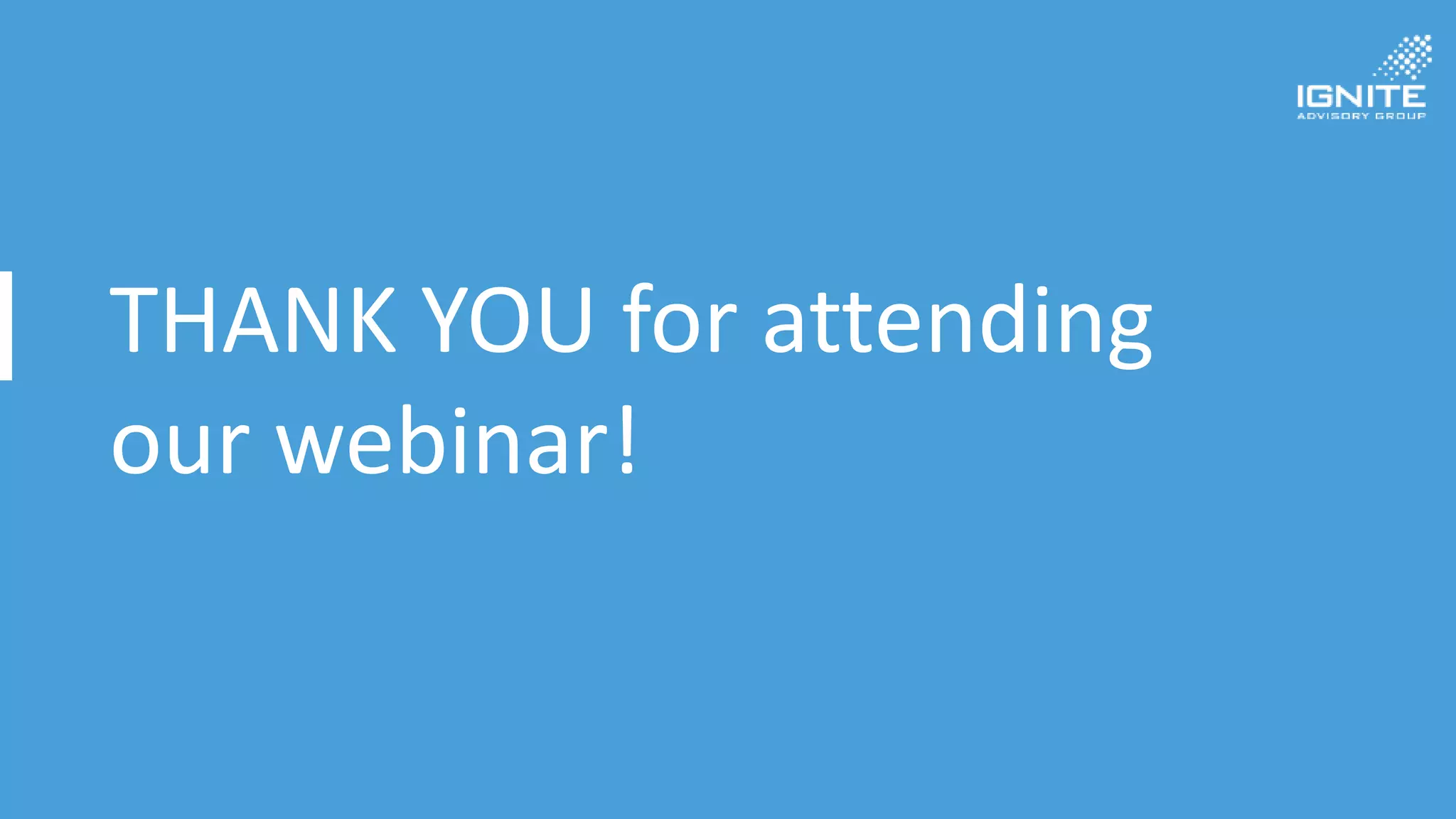 THANK YOU for attending
our webinar!
 