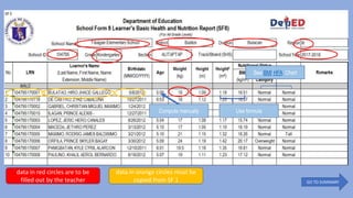 2018-2019
2018-2019
data in red circles are to be
filled out by the teacher
data in orange circles must be
copied from SF 1
Compute manually Use formula
See BMI/HFA Chart
GO TO SUMMARY
 