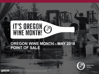 OREGON WINE MONTH - MAY 2018
POINT OF SALE
 