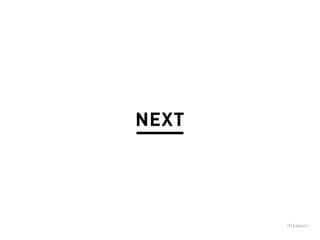 NEXT
 
