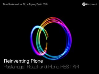 Reinventing Plone

Pastanaga, React und Plone REST API
Timo Stollenwerk — Plone Tagung Berlin 2018
 
