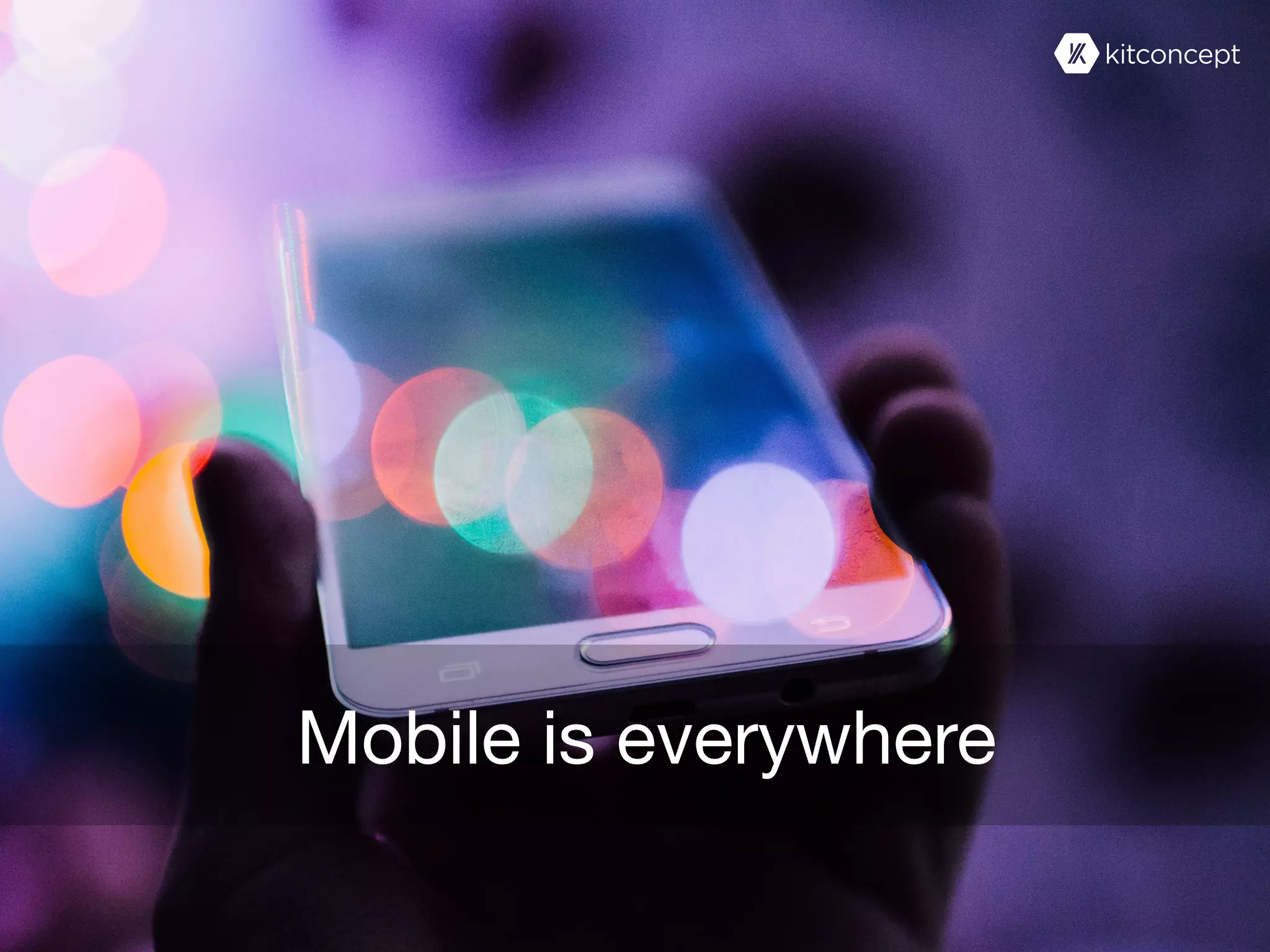 Mobile is everywhere