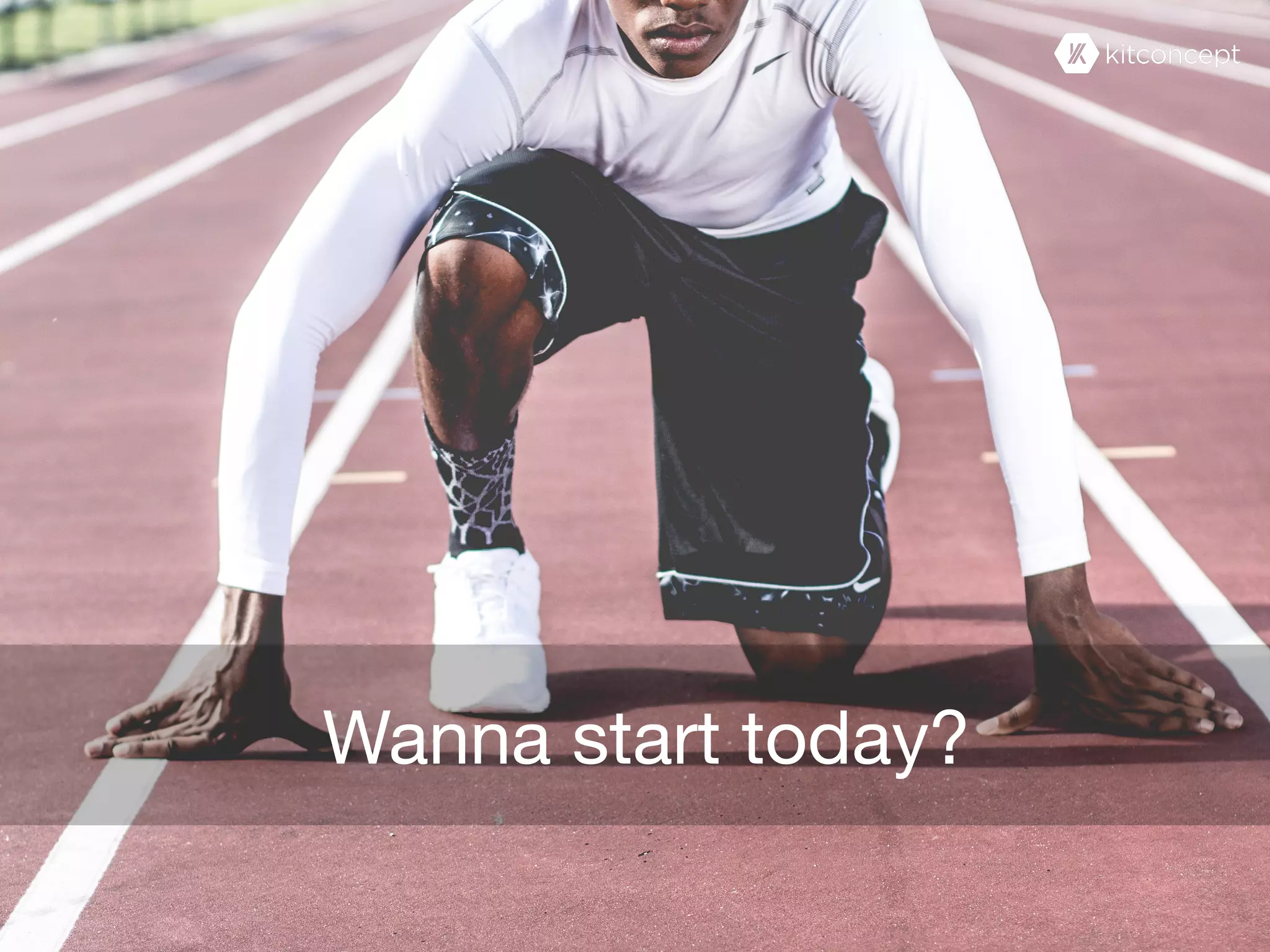 Wanna start today?