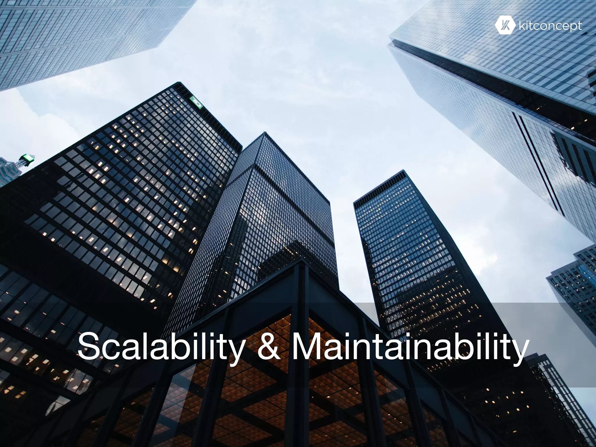 Scalability & Maintainability