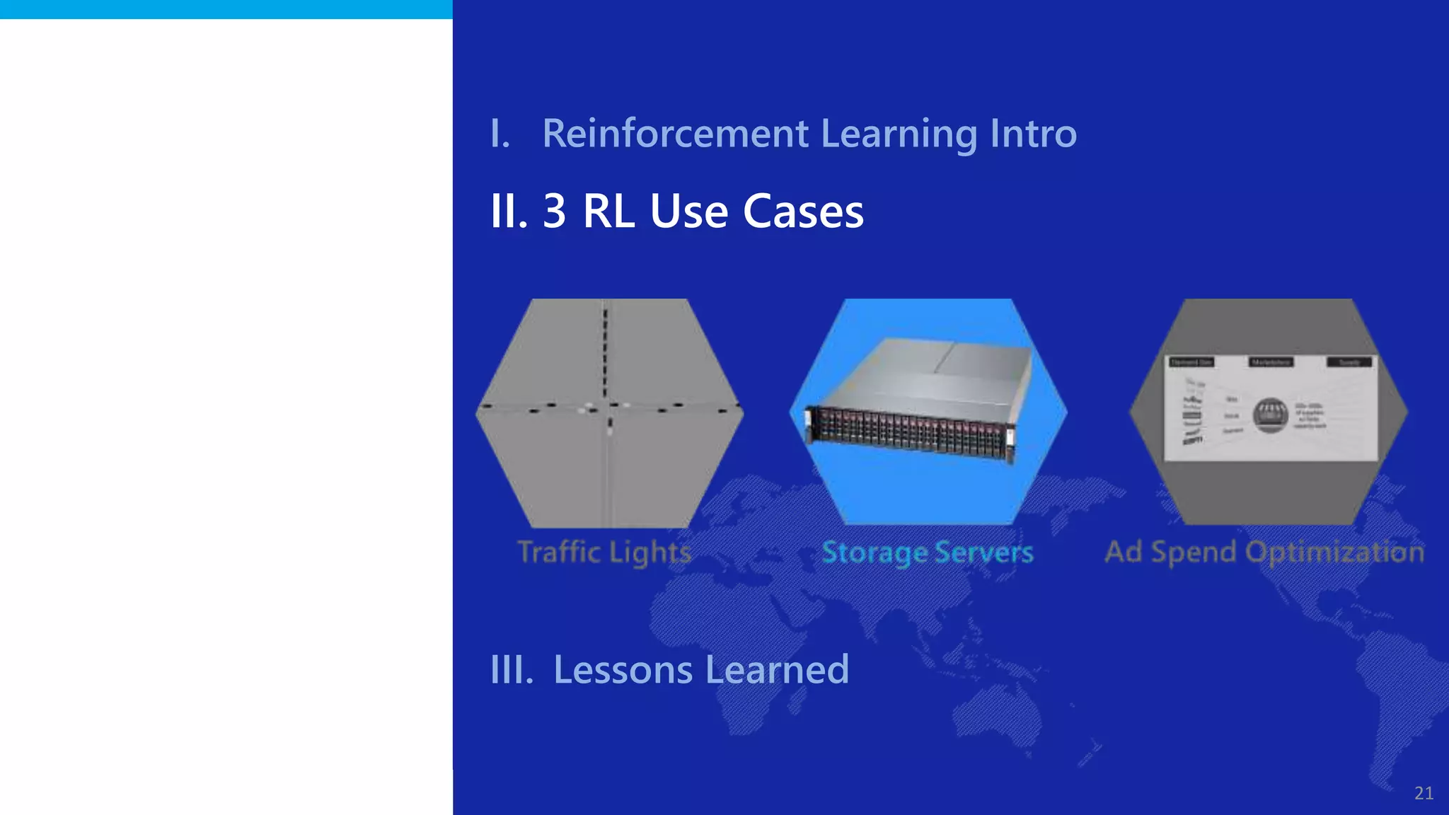 Copyright © 2018 Samsung SDS, Inc. All rights reserved
@mohamadtweets
21
I. Reinforcement Learning Intro
II. 3 RL Use Cases
III. Lessons Learned
 