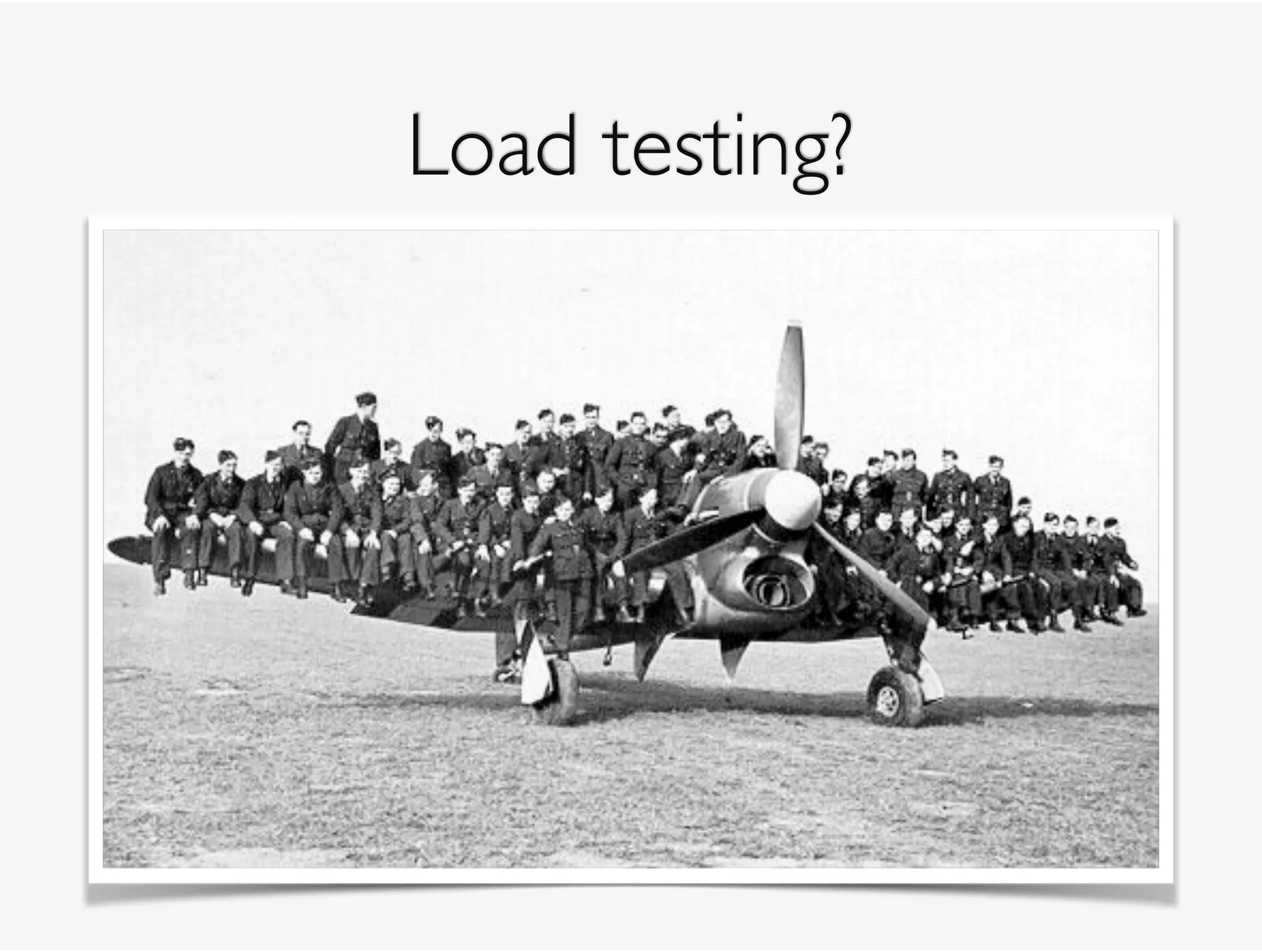 Load testing?
 