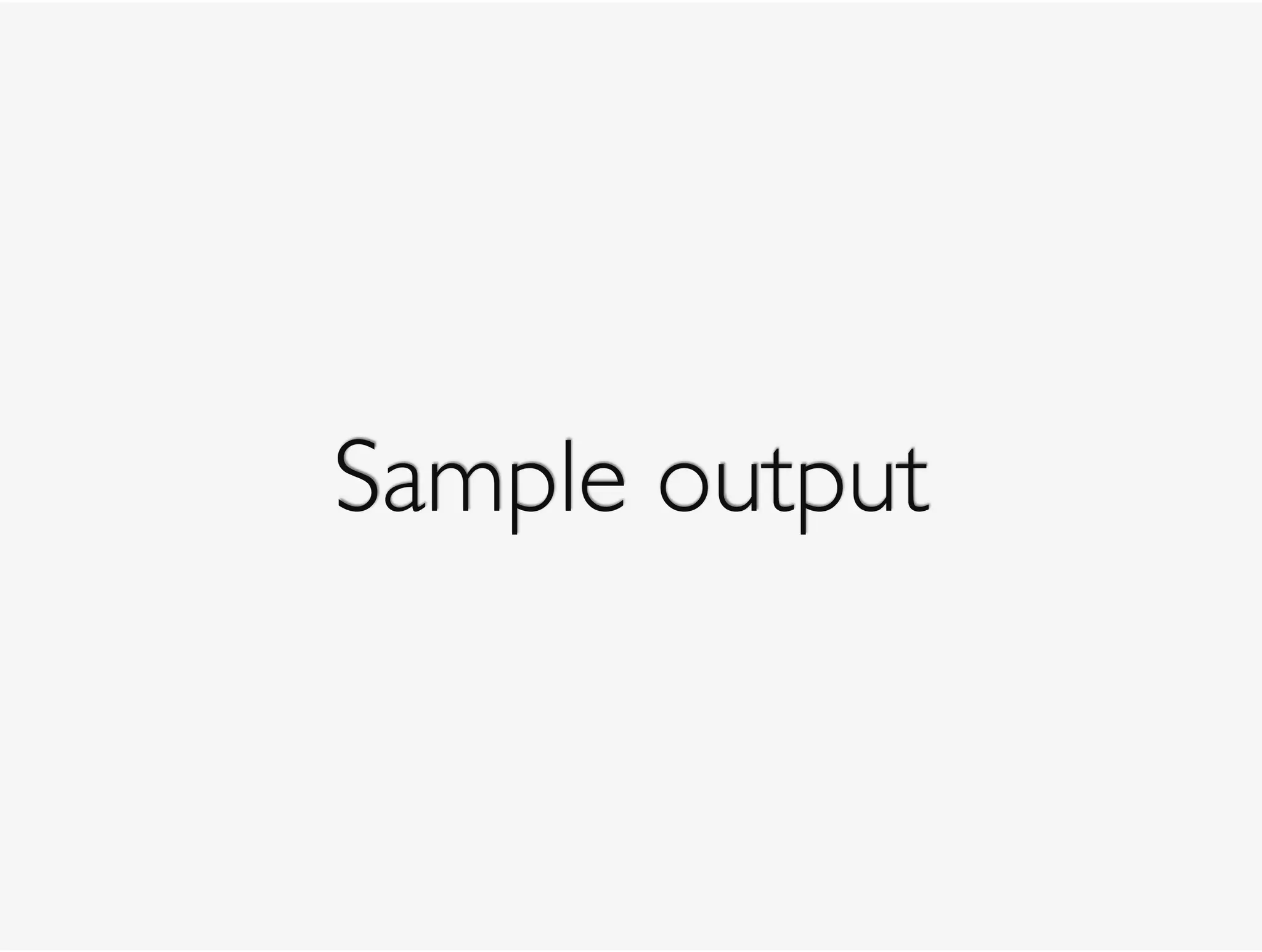 Sample output
 
