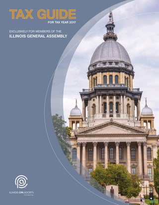 FOR TAX YEAR 2017
EXCLUSIVELY FOR MEMBERS OF THE
ILLINOIS GENERAL ASSEMBLY
 