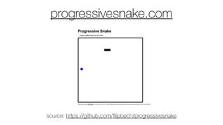 progressivesnake.com
source: https://github.com/ﬁlipbech/progressivesnake
 
