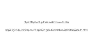 https://ﬁlipbech.github.io/demos/auth.html
https://github.com/ﬁlipbech/ﬁlipbech.github.io/blob/master/demos/auth.html
 