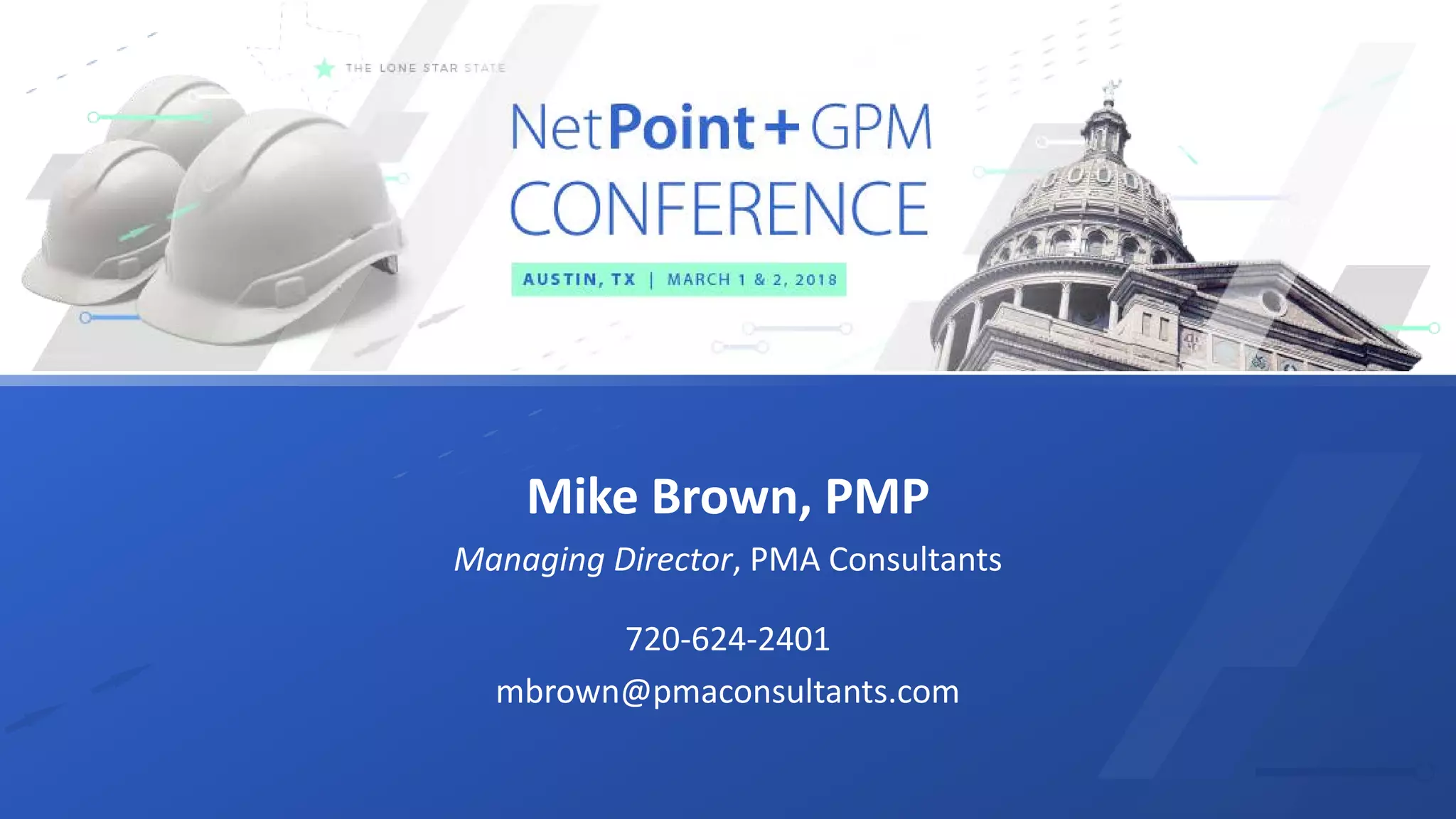 Mike Brown, PMP
Managing Director, PMA Consultants
720-624-2401
mbrown@pmaconsultants.com
 