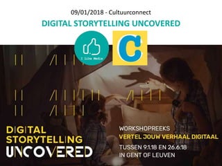 09/01/2018 - Cultuurconnect
DIGITAL STORYTELLING UNCOVERED
 