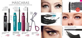 48 49
  Rizador de Pestañas
Tamaño: 11 x 3.7 cm.
27442 $ 17.000
 $ 9.999
Puntos: 2
  Máscara de Pestañas
Efecto Elevado Extremo
con Aloe Vera The ONE
8 ml
33733 $ 32.000
 $ 16.999
Puntos: 6
32435DeepBlack
Las preferidas de tu mirada porque voluminizan y alargan la expresión de tus ojos
MAQUILLAJE
EUROPEO
MÁSCARAS
  Máscara de Pestañas
Hypnotic Depth
8 ml
  $ 32.000
 $ 16.999
Puntos: 6
  Máscara de Pestañas No
Compromise
8 ml
  $ 35.000
 $ 19.999
Puntos: 7
SecciónTurquesa: Alcanza
las pestañas inferiores.
18VECES MÁSVOLUMEN
Sección Negra:Llega a
las pestañas centrales
y externas.
TECNOLOGÍALASHWRAP
INNOVADORCEPILLODUAL
MIRADAIMPACTANTE
Cepillo
con cerdas
largas y cortas
que esculpen
las pestañas.
Presiona
y riza tus
pestañas.
33222Black
LashWrap
a base de polímeros
que rodean cada
pestaña,alargándolas y
dándoles más volumen.
Pigmentos de
carbón negro que le
dan a tu mirada una
mayor apertura.
Con AloeVera
y vitamina E.







33733Black
Para
retirarla,usa
agua tibia
y presiona
ligeramente
con
tus dedos.
No deja
manchas.
45
Hasta
 