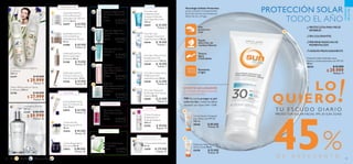 RoyalVelvet
Optimals Revive
Optimals
Optimals Even Out
7372
CUIDADO
DELAPIEL
Textura
ligera
e hidratante
Rápida
absorción, sin
residuos blancos
Alta
protección
solar
Resistente
al agua
PROTECCIÓN PARA PIELES
SENSIBLES
SIN COLORANTES
PREVIENE MANCHAS DE
PIGMENTACIÓN
HIDRATA PROFUNDAMENTE
TIP:Recuerda proteger tu piel
todos los días y evitar los daños
causador por rayos UVA / UVB.
T U E S C U D O D I A R I O
PROTECTOR SOLAR FACIAL FPS 30 SUN ZONE
PROTECCIÓN SOLAR
TODO EL AÑO
EFECTO ACLARADOR
Con extracto de Regaliz, reconocido
por su poder aclarante.
 ﻿Protector Solar Aclarador para
Rostro y Zonas Expuestas con FPS 30
50 ml
30322 $ 55.000
 $ 29.999
Puntos: 11
Diamond Cellular
Essentials
Optimals Hydra Pure Skin
 ﻿Optimals EvenOut
Crema Prevención
Aclaradora de Día con
FPS 20 50 ml
32479 $ 60.000
Puntos: 22
 ﻿Optimals EvenOut
Crema Nutritiva
Aclaradora de Noche
50 ml
32480 $ 60.000
Puntos: 22
 ﻿Crema Reafirmante
para el Contorno de
Ojos 15 ml
22815 $ 62.000
Puntos: 22
 ﻿Limpiadora Micelar
200 ml
21339 $ 80.000
 $ 59.999
Puntos: 22
 ﻿Crema de Día
Reafirmante FPS 15
50 ml
22424 $ 90.000
Puntos: 33
 ﻿Crema Reparadora
Nocturna 50 ml
22814 $ 88.000
Puntos: 32
 ﻿Protector Solar Facial FPS
50 Sun Zone 50 ml
23378 $ 55.000
Puntos: 20
 ﻿Crema Corporal
Protección UV
Aclarado Natural
200 ml
32703 $ 39.000
Puntos: 14
 ﻿Age Revive Sérum
Protección Juventud
30 ml
32477 $ 70.000
Puntos: 25
 ﻿Optimals EvenOut
Sérum Iluminador
Aclarante 30 ml
33108 $ 70.000
Puntos: 25
 ﻿Optimals EvenOut
Crema Contorno de
Ojos Iluminador 15 ml
33226 $ 50.000
Puntos: 18
 ﻿Optimals Hydra Matte
Gel Crema Matificante
50 ml
32465 $ 50.000
Puntos: 18
 ﻿Optimals Hydra Gel
Limpiador Refrescante
150 ml
32415 $ 25.000
Puntos: 9
 ﻿Optimals Exfoliante
Facial 75 ml
32418 $ 30.000
Puntos: 11
 ﻿Limpiador
Desmaquillante de
Agua Micelar Optimals
Hydra 200 ml
34002 $ 40.000
Puntos: 14
 ﻿Toallitas Matificantes
50 unidades.
27670 $ 17.000
Puntos: 3
 ﻿Pure Skin Gel
Exfoliante Facial
Limpieza Profunda
Anti-Imperfecciones
150 ml
32647 $ 25.000
Puntos: 9
 ﻿Pure Skin Tónico Facial
Equilibrante Anti-
Imperfecciones 150 ml
32648 $ 18.000
Puntos: 7
 ﻿Pure Skin Crema Facial
Matificante Anti-
imperfecciones 50 ml
32649 $ 23.000
Puntos: 8
 ﻿Pure Skin Mascarilla
Purificante Anti-Puntos
Negros 50 ml
32650 $ 23.000
Puntos: 8
 ﻿Loción Facial y Corporal
para Niños con FPS 50
100 ml
30568 $ 80.000
Puntos: 29
 ﻿Optimals
HydraRadiance Crema
Facial Hidratación de
Día 50 ml
32462 $ 50.000
Puntos: 18
 ﻿Crema Facial Antiedad
50 ml
13659 $ 170.000
Puntos: 61
 ﻿Pure Skin Gel
Limpiador Facial Anti-
Imperfecciones 150 ml
32646 $ 18.000
Puntos: 7
 ﻿Leche Limpiadora Orgánica
Ecobeauty
200 ml
32197 $ 43.000
 $ 29.999
Puntos: 11
 ﻿Tónico Refrescante en Spray
EcoBeauty 200 ml
32198 $ 40.000
 $ 27.999
Puntos: 10
NocheDía Día y noche
45
 