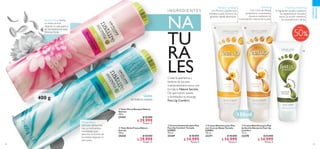 84 85
  Talco Floral Bouquet Nature
Secrets
400 g
25441 $ 50.000
 $ 29.999
Puntos: 11
  Talco Brisa Fresca Nature
Secrets
400 g
25445 $ 50.000
 $ 29.999
Puntos: 11
  Crema Nutritiva para Pies
de Acción Nocturna Feet Up
Comfort
75 ml
32370 $ 25.000
 $ 14.999
Puntos: 5
  Crema Nutritiva para Pies
con Cera de Abeja Tamaño
JUMBO
150 ml
32371 $ 30.000
 $ 14.999
Puntos: 5
  Crema Suavizante para Pies
Feet Up Comfort Tamaño
JUMBO
150 ml
32369 $ 30.000
 $ 14.999
Puntos: 5
CUIDADO
PERSONAL
Cuida la apariencia y
textura de tus pies
manteniéndolos secos con
los talcos Nature Secrets.
De que luzcan suaves
e hidratados se encarga
Feet Up Comfort.
I N G R E D I E N T E S
400 g
150ml
Menta fresca.
Fórmula refrescante
con un sutil aroma
mentolado que
absorbe el exceso de
humedad, dejando tu
piel suave.
Aroma Floral. Siente
un dulce aroma
dejando tu piel suave y
sin humedad con esta
fórmula floral.
Nutritiva nocturna
El Aguacate ayuda a suavizar
las asperezas en los pies
secos, su acción intensiva
los acondiciona y alivia.
Hidrata y protege
con Árnica y Jojoba que
hidratan la piel, textura no
grasosa, rápida absorción.
Úsalos
en todo tu cuerpo.
NA
TU
RA
LES


 

50
Hasta
Nutritiva
Con Cera de Abeja
protectora y suavizante.
Ayuda a mantener la
humectación natural de la piel.
 