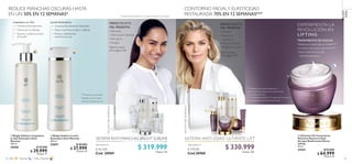 98 99
  Bright Sublime Limpiadora
en Gel Aclaradora Anti-
Manchas
200 ml
32656 $ 43.000
 $ 29.999
Puntos: 11
  Bright Sublime Loción
Aclaradora Anti-Manchas
200 ml
32657 $ 40.000
 $ 27.999
Puntos: 10
BELLEZA
TOTAL
Limpiadora en Gel:
•	 Hidrata profundamente
•	 Deja la piel tonificada
•	 Suaviza y restaura el tono
de la piel**
Loción Aclaradora:
•	 Limpia profundamente impurezas
•	 Deja tu piel fresca, mate y radiante
•	 Reduce visiblemente
manchas oscuras
SISTEMA ANTI-MANCHAS BRIGHT SUBLIME
Valorizado en:
$ 319.999Puntos: 116
Cód. 28969
$ 463.000
PERFECTO SI TU
PIEL PRESENTA:
•	Manchas
•	Tono de piel disparejo
•	Piel opaca
•	Arrugas
Sigue los pasos
de la página 100.
Sigue los pasos
de la página 100.
INCLUYECAJADEREGALO
INCLUYECAJADEREGALO
  Ultimate Lift Tratamiento
Nutritivo Nocturno Anti-
Arrugas Reafirmante Efecto
Lifting
50 ml
31541 $ 93.000
 $ 64.999
Puntos: 23
TRATAMIENTO DE NOCHE
•	Restaura la elasticidad en la piel****
•	Contorno de rostro más firme****
•	Extra nutrición en la piel
mientras descansas
*** Prueba de consumidor.Evaluado por 71
mujeres durante 6 semanas de uso conjunto de las
cremas de día y de noche.
**** Clínicamente probado en 71 mujeres tras 12 semanas
de uso,aplicando las cremas de día y de noche.
PERFECTO SI TU
PIEL PRESENTA:
•	Flacidez
•	Pérdida de
elasticidad
•	Falta de firmeza
•	Arrugas marcadas
SISTEMA ANTI-EDAD ULTIMATE LIFT
Valorizado en:
$ 330.999Puntos: 120
$ 478.000
Cód.28968
EXPERIMENTA LA
REVOLUCIÓN EN
LIFTING



CONTORNO FACIALY ELASTICIDAD
RESTAURADA 70% EN 12 SEMANAS***
REDUCE MANCHAS OSCURAS HASTA
EN UN 50% EN 12 SEMANAS* *Clínicamente probado en 42 mujeres durante 12 semanas.
** Prueba de consumidor.
Evaluado por 66 mujeres
durante 6 semanas de uso.
Día Noche Día y Noche
 