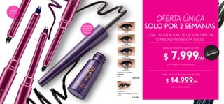 114
31558MidnightBlue
31560DeepPlum
31586
Black
31586 Black
31559
Amazon Green
31558
Midnight Blue
31557OnyxBlack
31560
Deep Plum
  Delineador Negro Intenso
2.5 ml
  $ 31.000
  Delineador de Ojos
Retráctil
0.3 g
  $ 30.000
31559AmazonGreen
31557
Onyx Black
CON PUNTA
BISELADA PARA
TRAZOS FINOS
Y GRUESOS
SISTEMA
RETRÁCTIL


115
LLEVA DELINEADOR DE OJOS RETRÁCTIL
O NEGRO INTENSO A SOLO:
SOLO POR 2 SEMANAS
OFERTA ÚNICA
¡SOLO POR
2 SEMANAS!
EN LA PRIMERAY SEGUNDA SEMANA
EN LA TERCERA SEMANA
Válido del 18 al 31 de agosto de 2018
Válido del 1 al 7 de septiembre de 2018
$ 7.999Puntos: 3
$ 14.999Puntos: 5
c/u
c/u
c/u
c/u
 