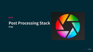 11
Post Processing Stack
Asset
Free
 