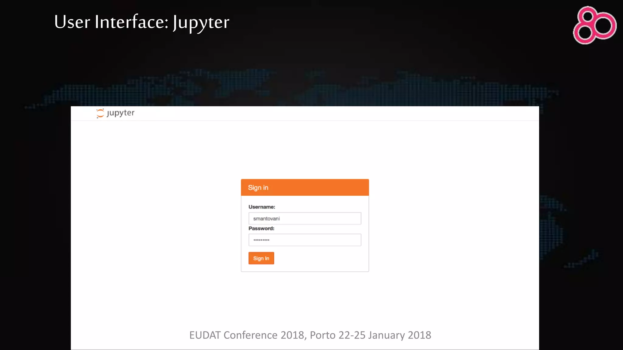 User Interface: Jupyter
EUDAT Conference 2018, Porto 22-25 January 2018
 