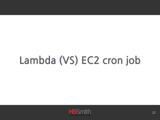 Lambda (VS) EC2 cron job
22
 