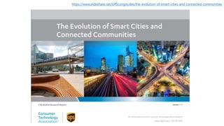 https://www.slideshare.net/UPSLongitudes/the-evolution-of-smart-cities-and-connected-communities
 