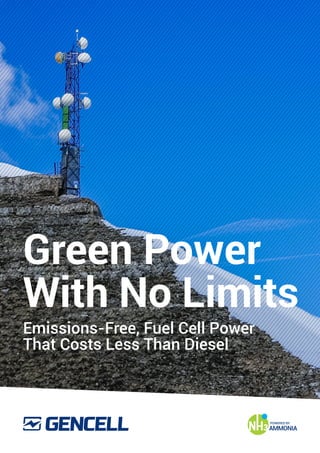 Green Power
With No Limits
Emissions-Free, Fuel Cell Power
That Costs Less Than Diesel
 