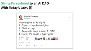 Giving Personhood to an AI DAO
With Today’s Laws (!)
 