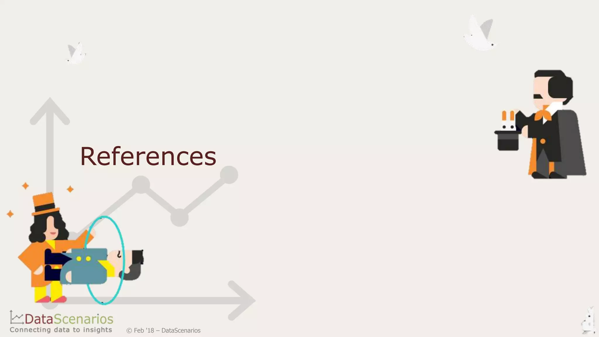 References
© Feb '18 – DataScenarios
 