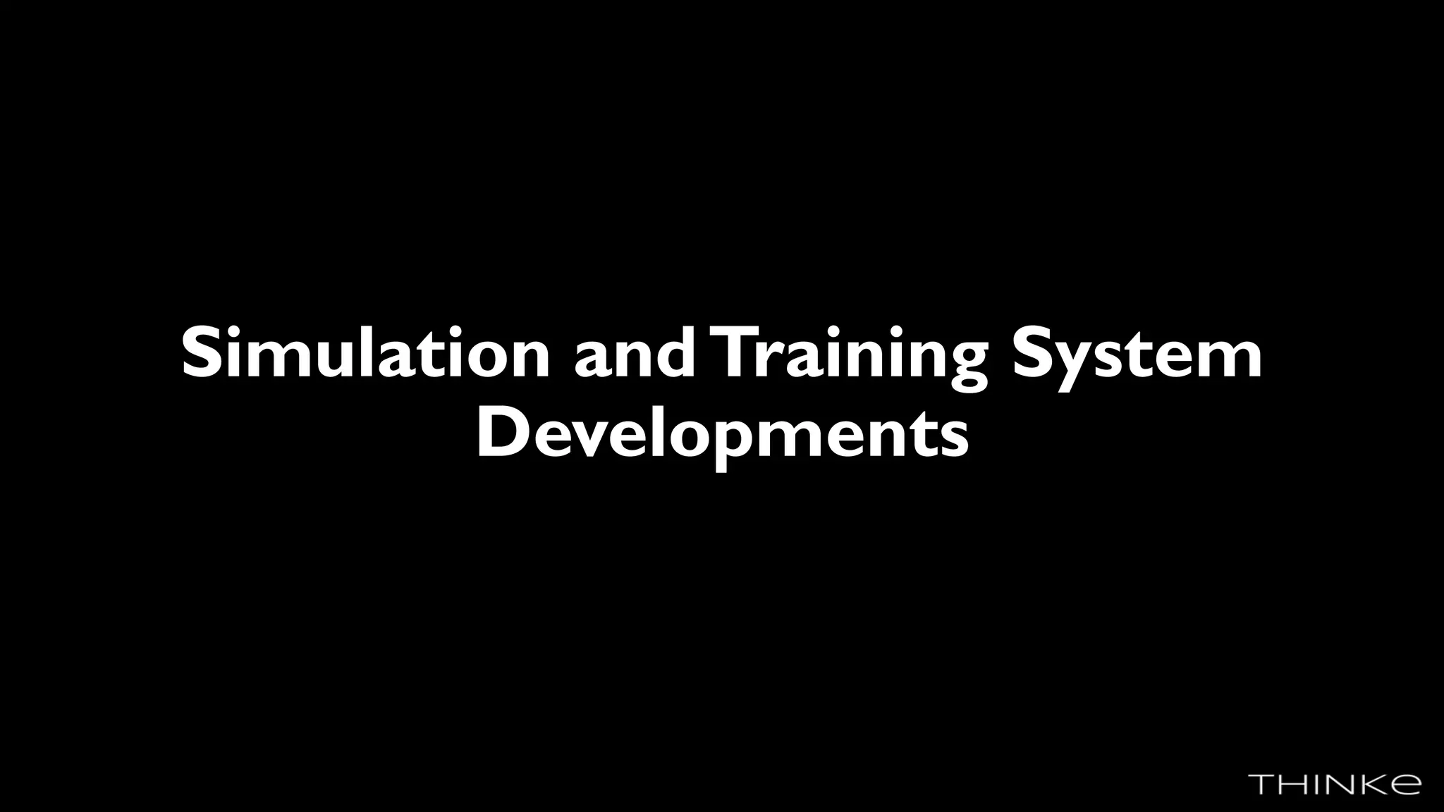 Simulation andTraining System
Developments
 