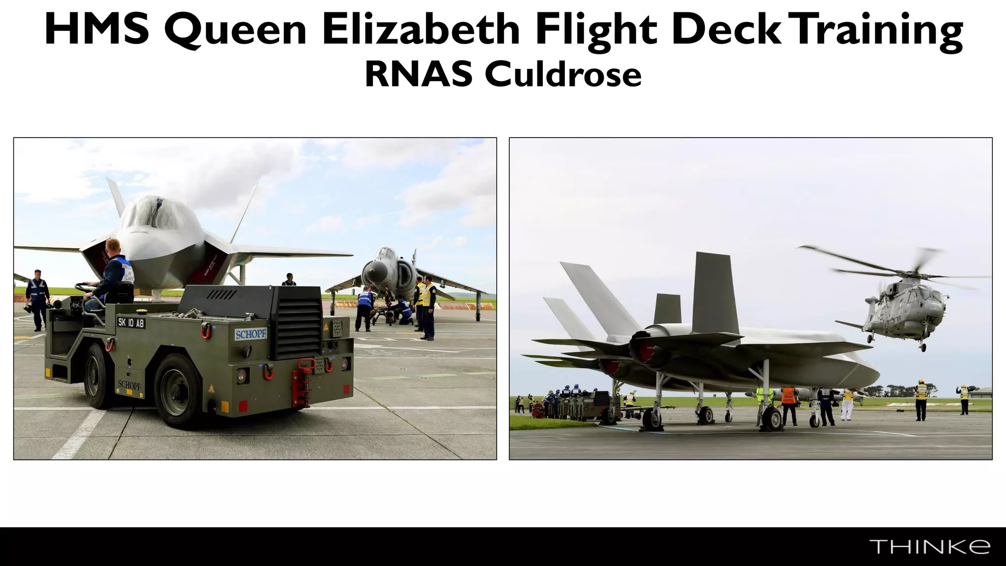 HMS Queen Elizabeth Flight DeckTraining
RNAS Culdrose
 