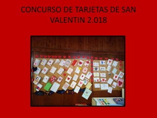 CONCURSO DE TARJETAS DE SAN
VALENTIN 2.018
 
