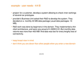 251/272
example - user needs - 4/4 B
 project: for a customer, develop a system allowing to check inner workings
of sever...