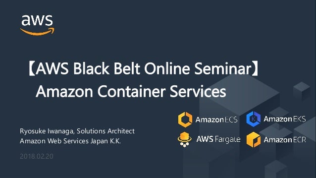20180220 aws black belt online seminar amazon container services
