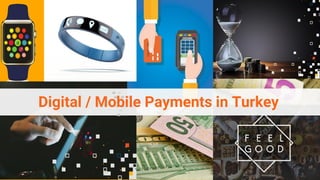 Digital / Mobile Payments in Turkey
 