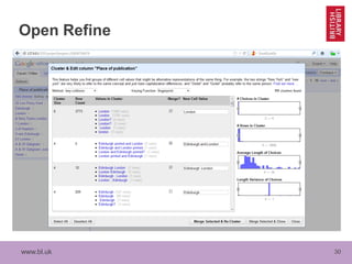 www.bl.uk 30
Open Refine
 