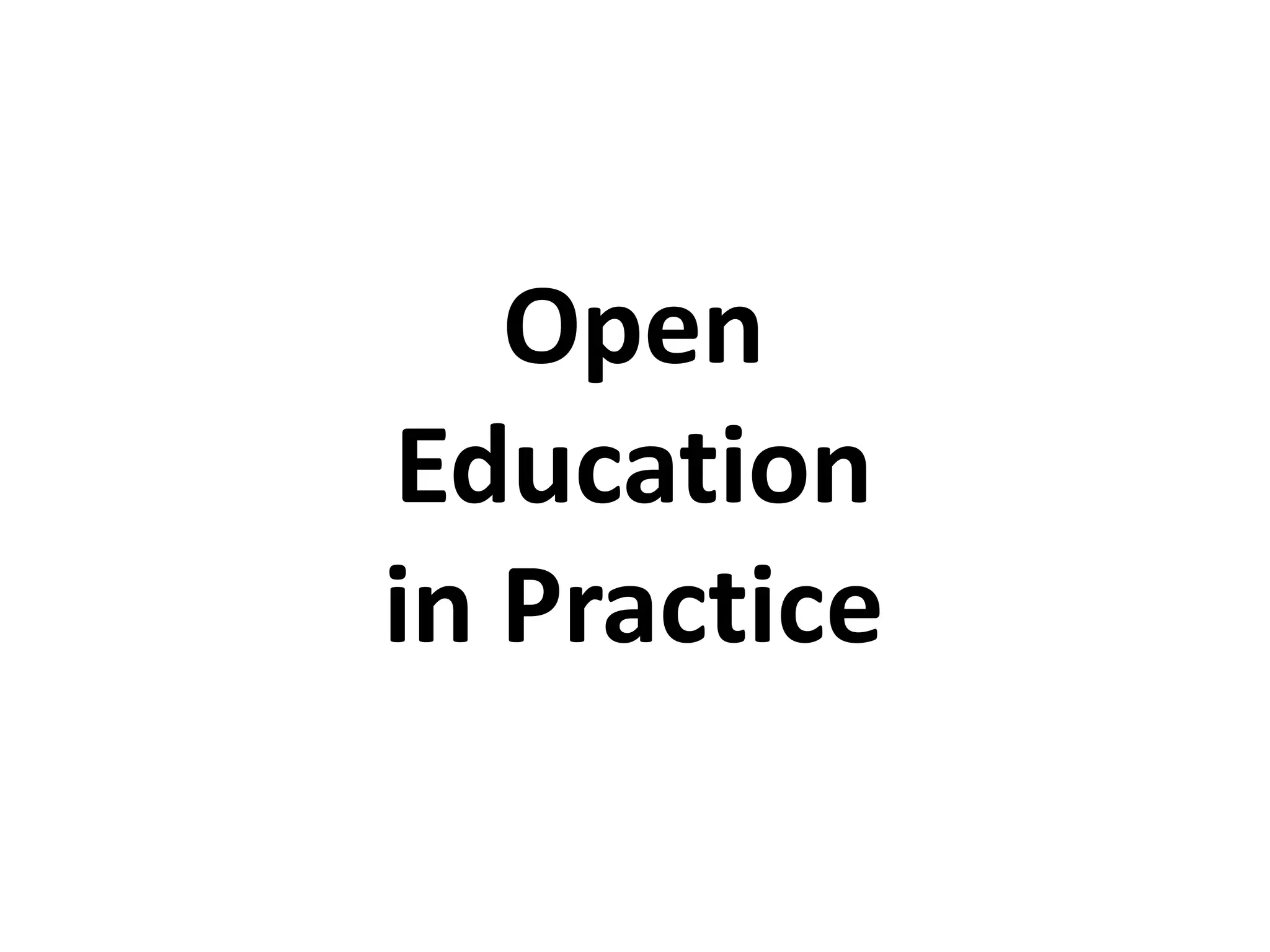 Open
Education
in Practice
 