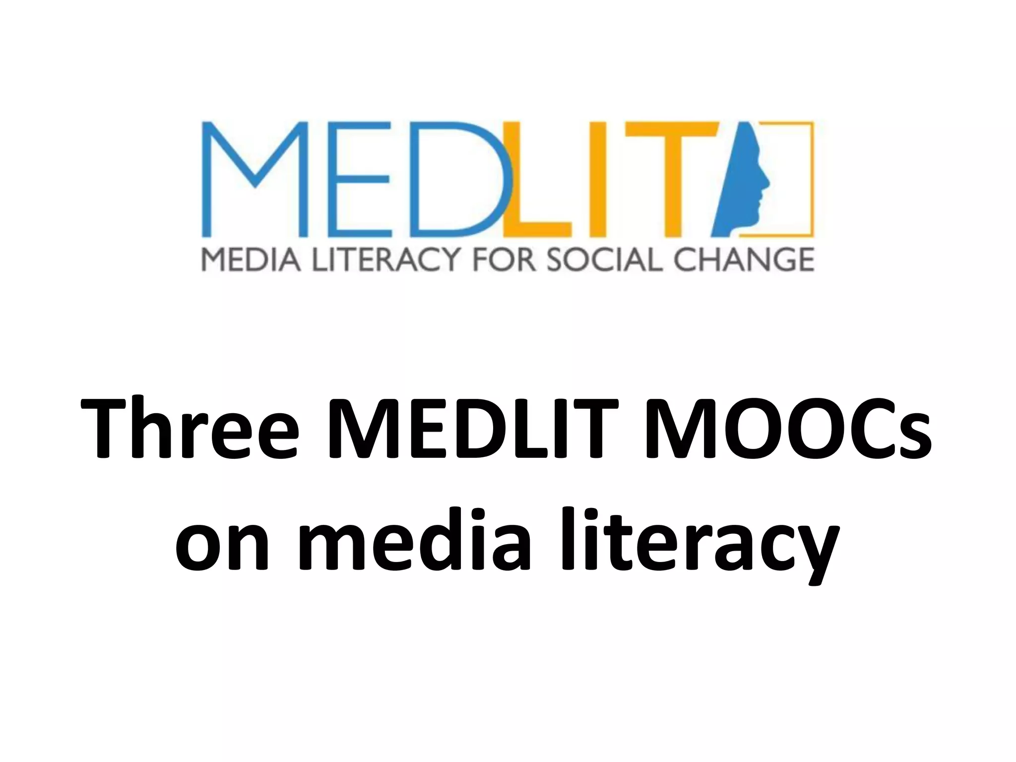 Three MEDLIT MOOCs
on media literacy
 