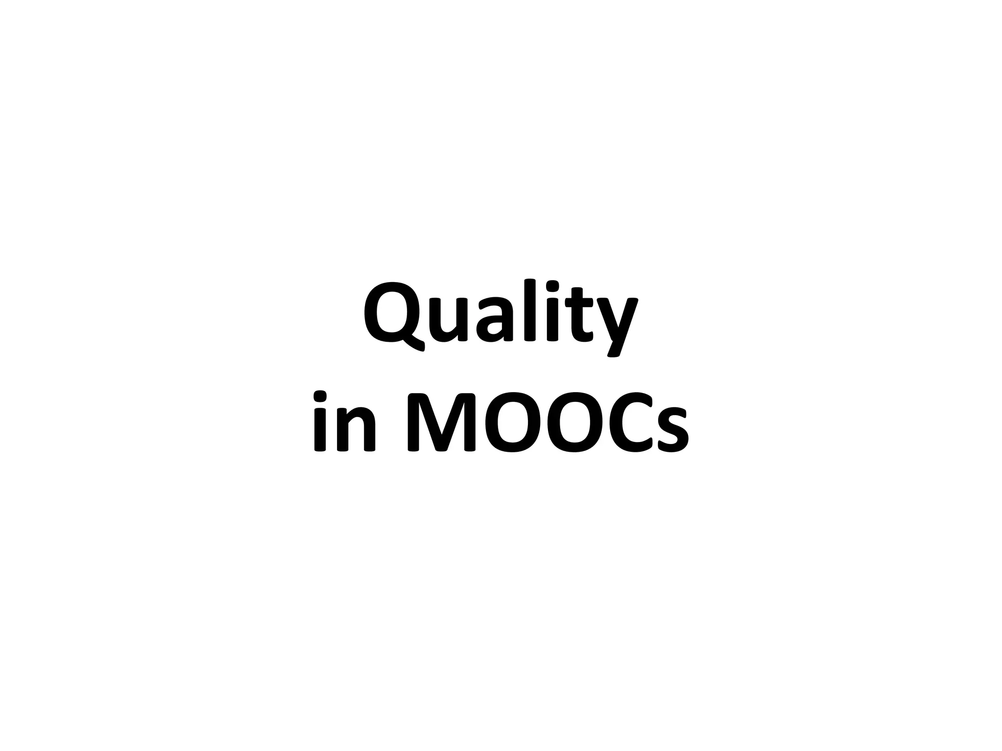 Quality
in MOOCs
 